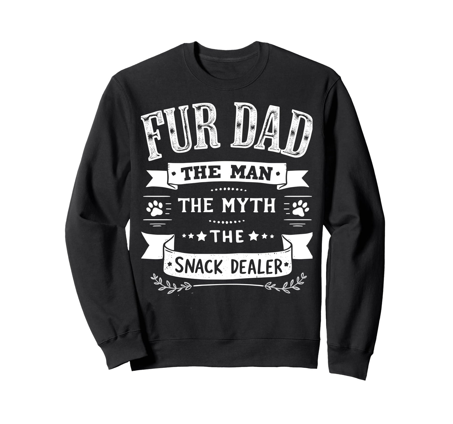 Fur Dad Myth Snack Dealer Cats Joke Sweatshirt - Fun Novelty Design Unisex - T-Shirt, Sweatshirt, Hoodie