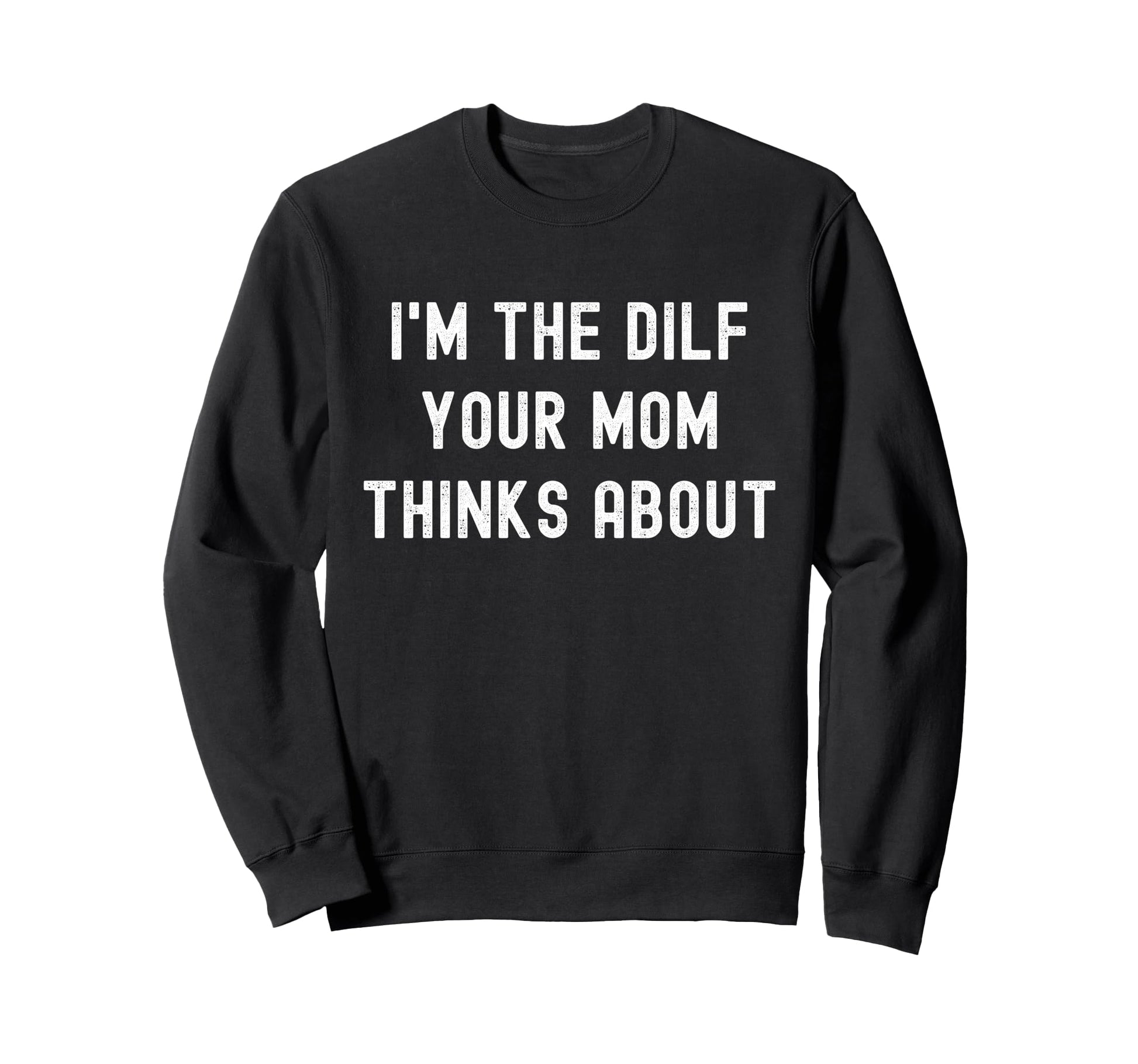 Funny Dilf Single Dad Funny Mens Sweatshirt - Aesthetic Graphic for Adults - T-Shirt, Sweatshirt, Hoodie