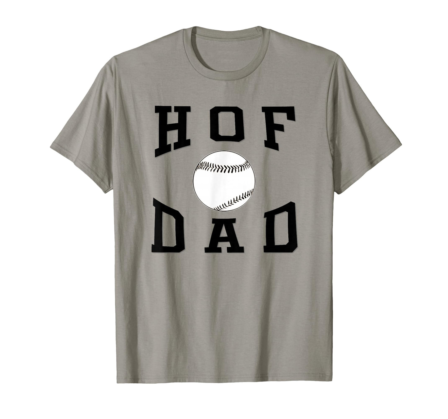 Hof Dad Baseball Fathers Day T-Shirt - Fun Novelty Design for Adults - T-Shirt, Sweatshirt, Hoodie
