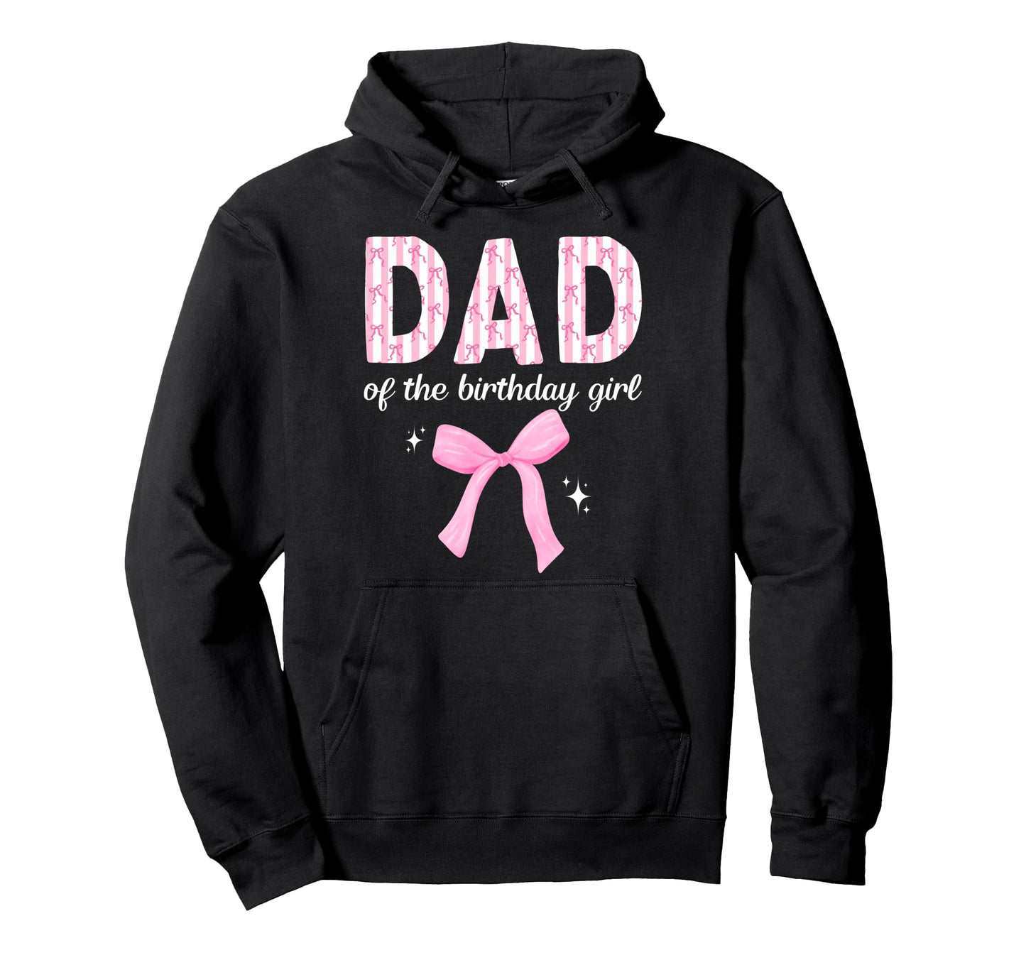 Dad Birthday Coquette Bow Family Hoodie - Unique Graphic for Adults - T-Shirt, Sweatshirt, Hoodie
