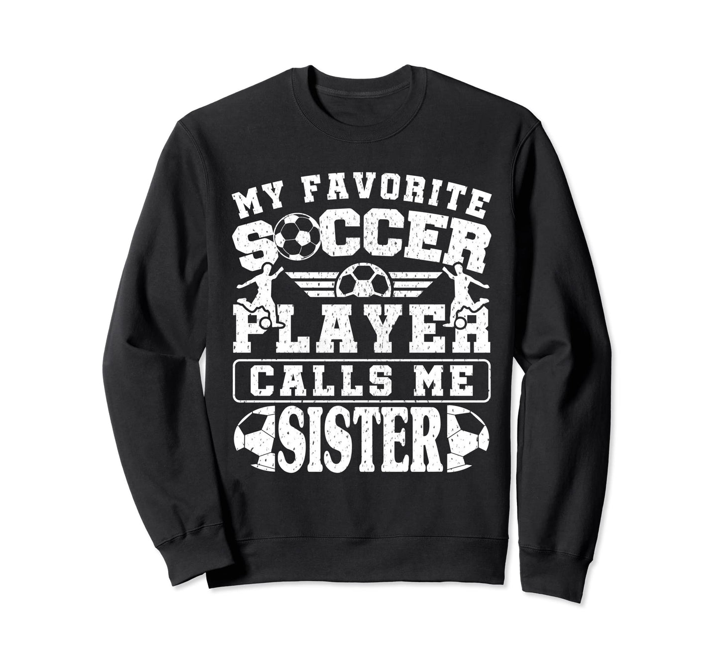 My Favorite Soccer Player Calls Me Sweatshirt - Unique Graphic Unisex - T-Shirt, Sweatshirt, Hoodie