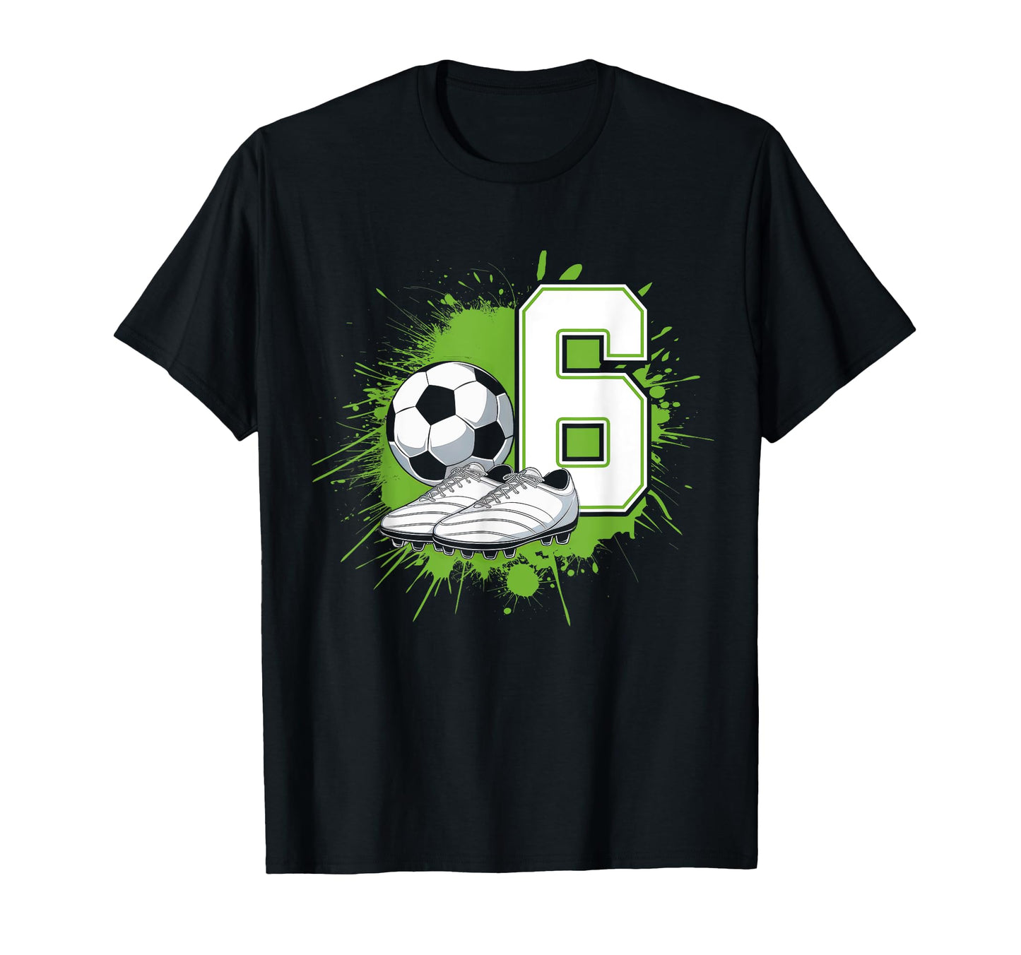 6 Soccer Birthday Gift Soccer Fan Sports T-Shirt - Graphic Print Unisex - T-Shirt, Sweatshirt, Hoodie