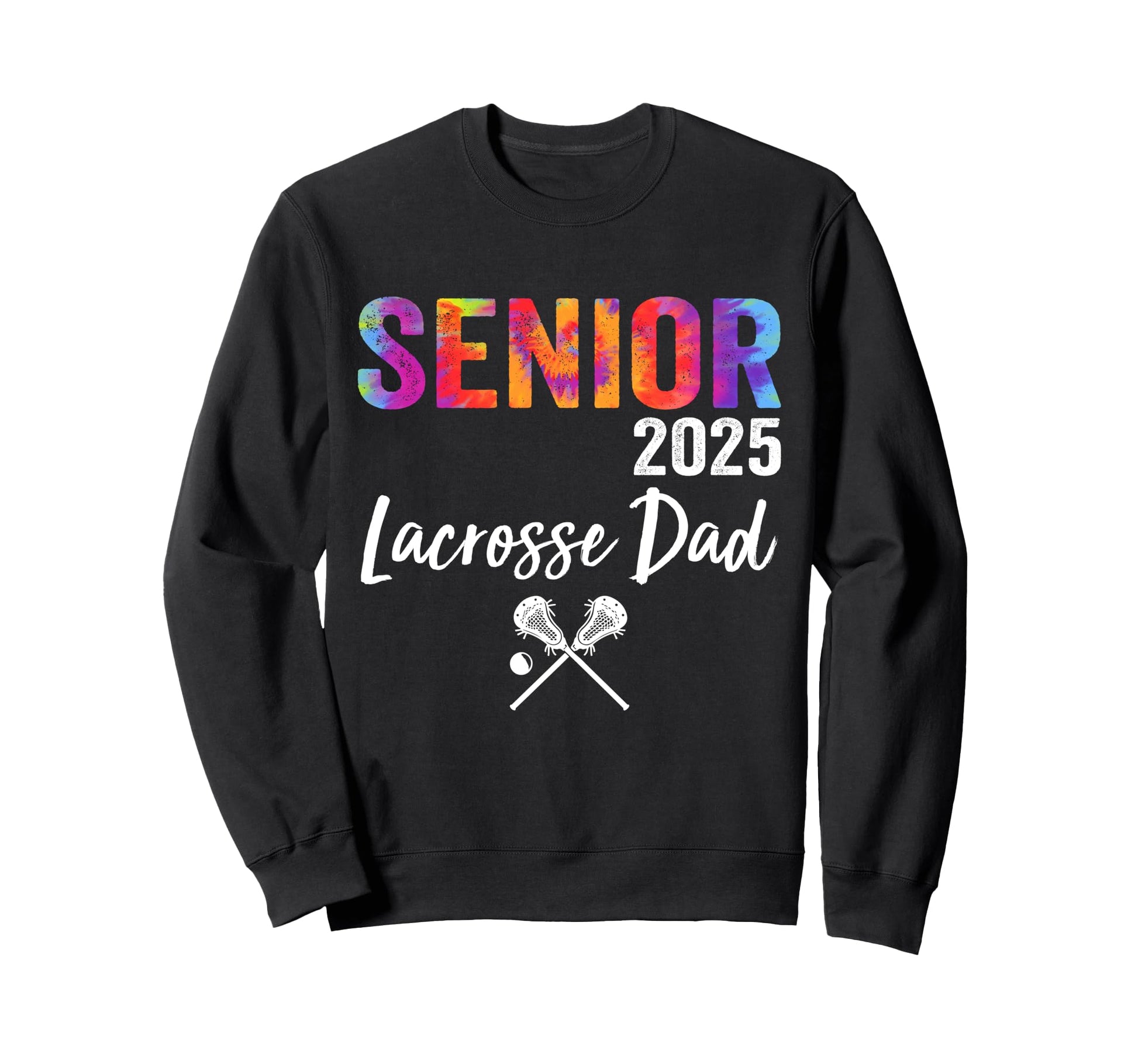 Senior Lacrosse Dad Class 2025 Sweatshirt - Unique Graphic Men Women - T-Shirt, Sweatshirt, Hoodie