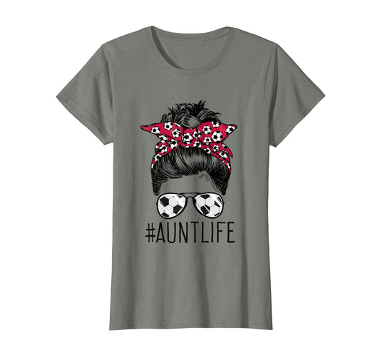 Aunt Life Soccer Auntie Mothers Day T-Shirt - Unique Graphic Men Women - T-Shirt, Sweatshirt, Hoodie