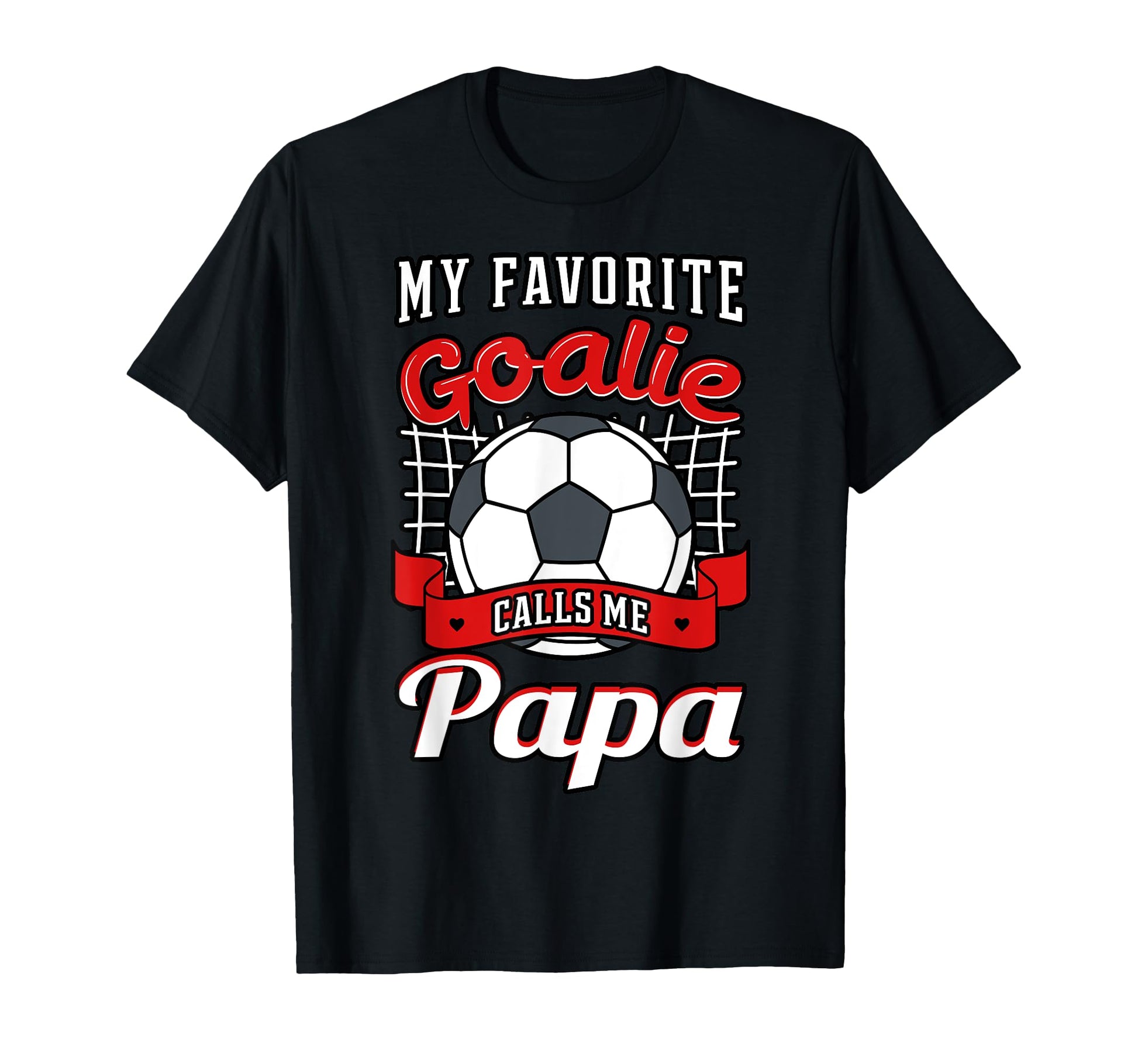 My Favorite Goalie Calls Me Papa T-Shirt - Aesthetic Graphic for Adults - T-Shirt, Sweatshirt, Hoodie