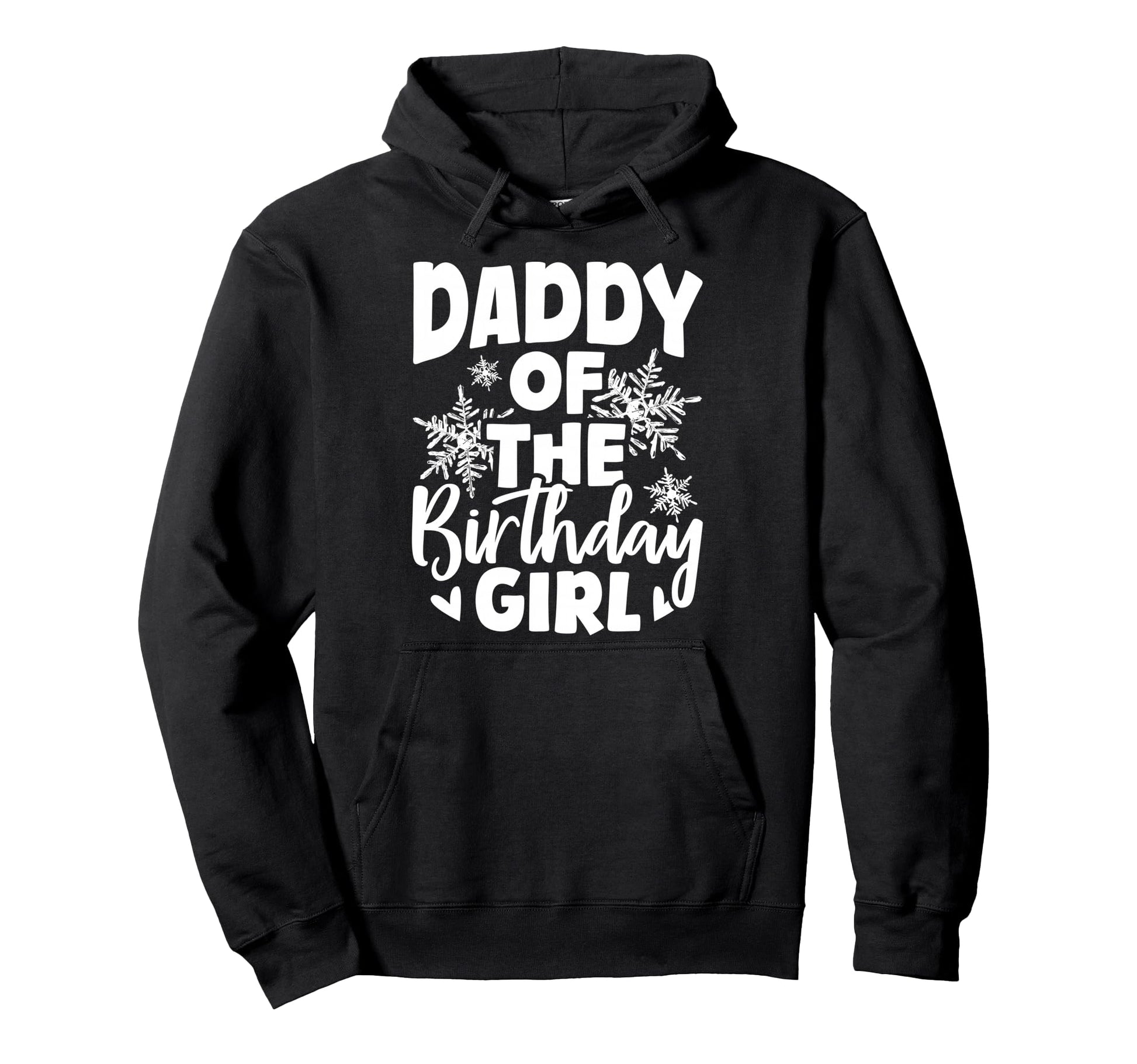 Daddy Birthday Birthday Dad Hoodie - Streetwear Style Men Women - T-Shirt, Sweatshirt, Hoodie