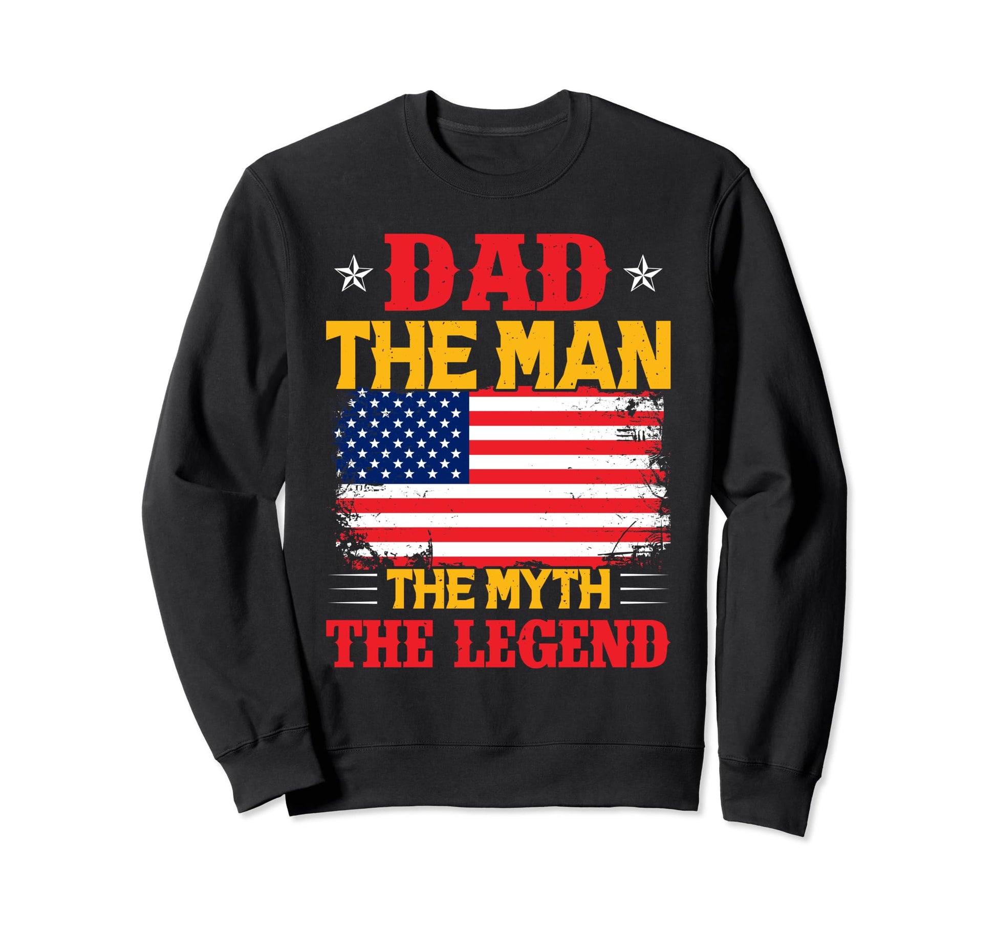 Dad Myth Legend American Usa Flag Sweatshirt - Graphic Print Unisex - T-Shirt, Sweatshirt, Hoodie