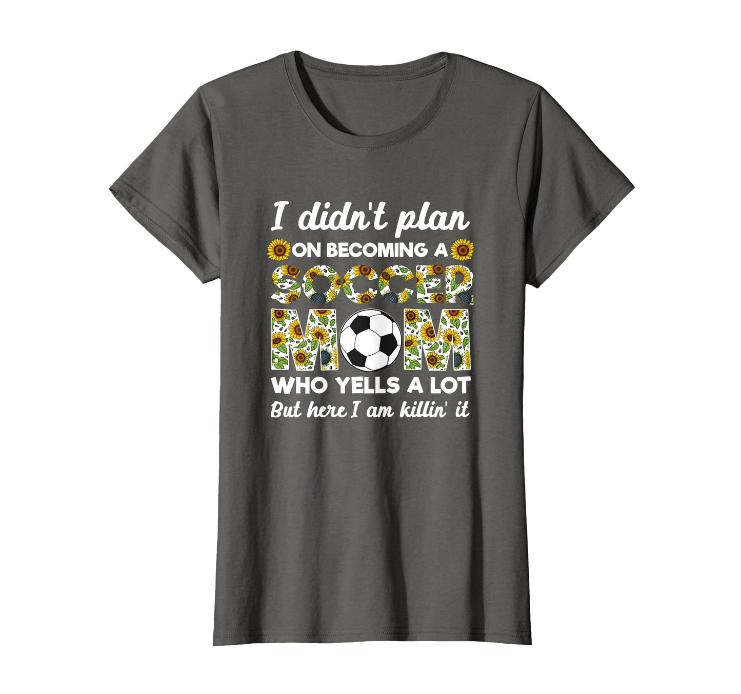 I Didnt Plan Becoming Soccer Mom Who T-Shirt - Streetwear Style Unisex - T-Shirt, Sweatshirt, Hoodie