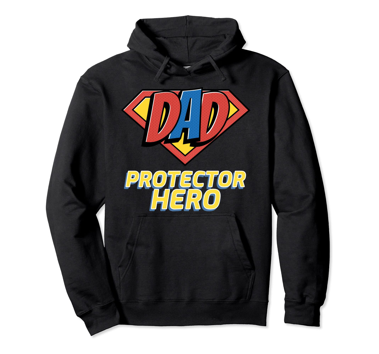 Daddy Dad Protector Hero Single Fathers Day Hoodie - Novelty Apparel Unisex - T-Shirt, Sweatshirt, Hoodie