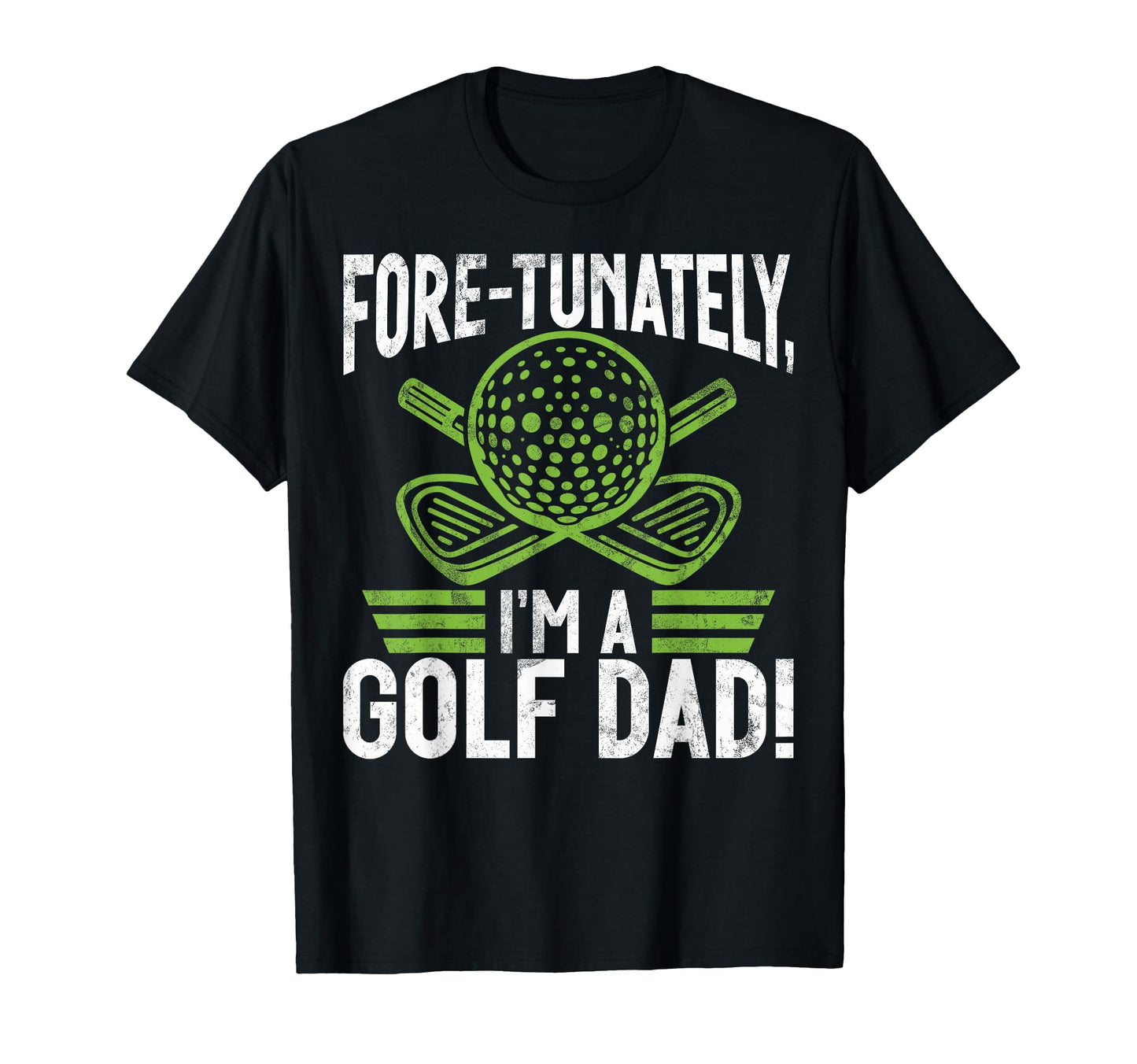 Fore Tunately Im Golf Dad T-Shirt - Aesthetic Graphic Unisex - T-Shirt, Sweatshirt, Hoodie