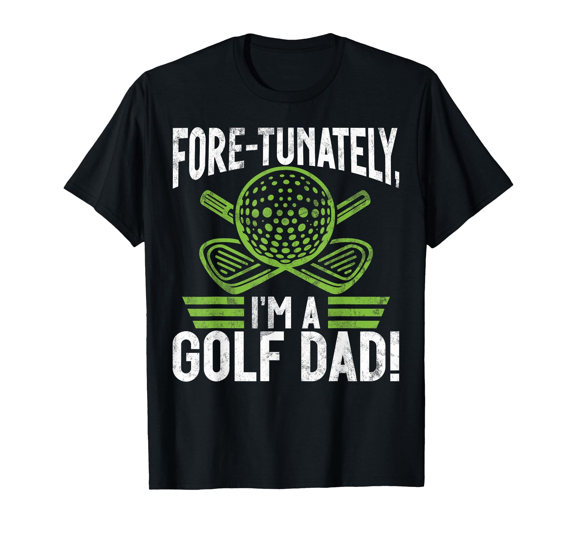 Fore Tunately Im Golf Dad T-Shirt - Aesthetic Graphic Unisex - T-Shirt, Sweatshirt, Hoodie