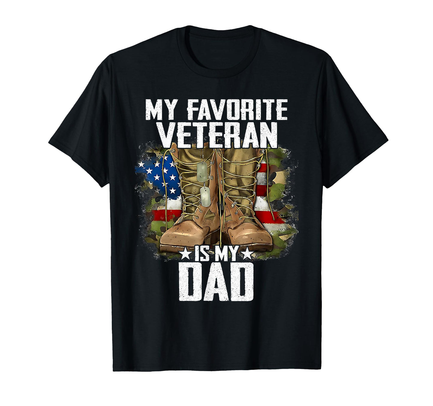 My Favorite Veteran Is My Dad T-Shirt - Fun Novelty Design Men Women - T-Shirt, Sweatshirt, Hoodie
