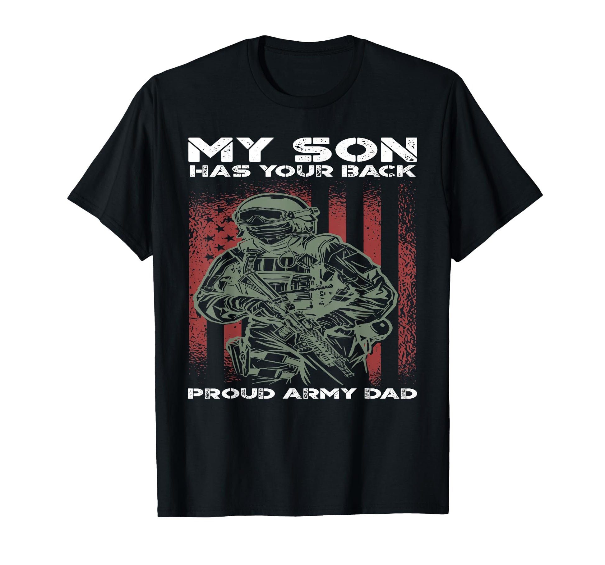 My Son Has Your Back Proud Army Dad T-Shirt - Unique Graphic for Adults - T-Shirt, Sweatshirt, Hoodie
