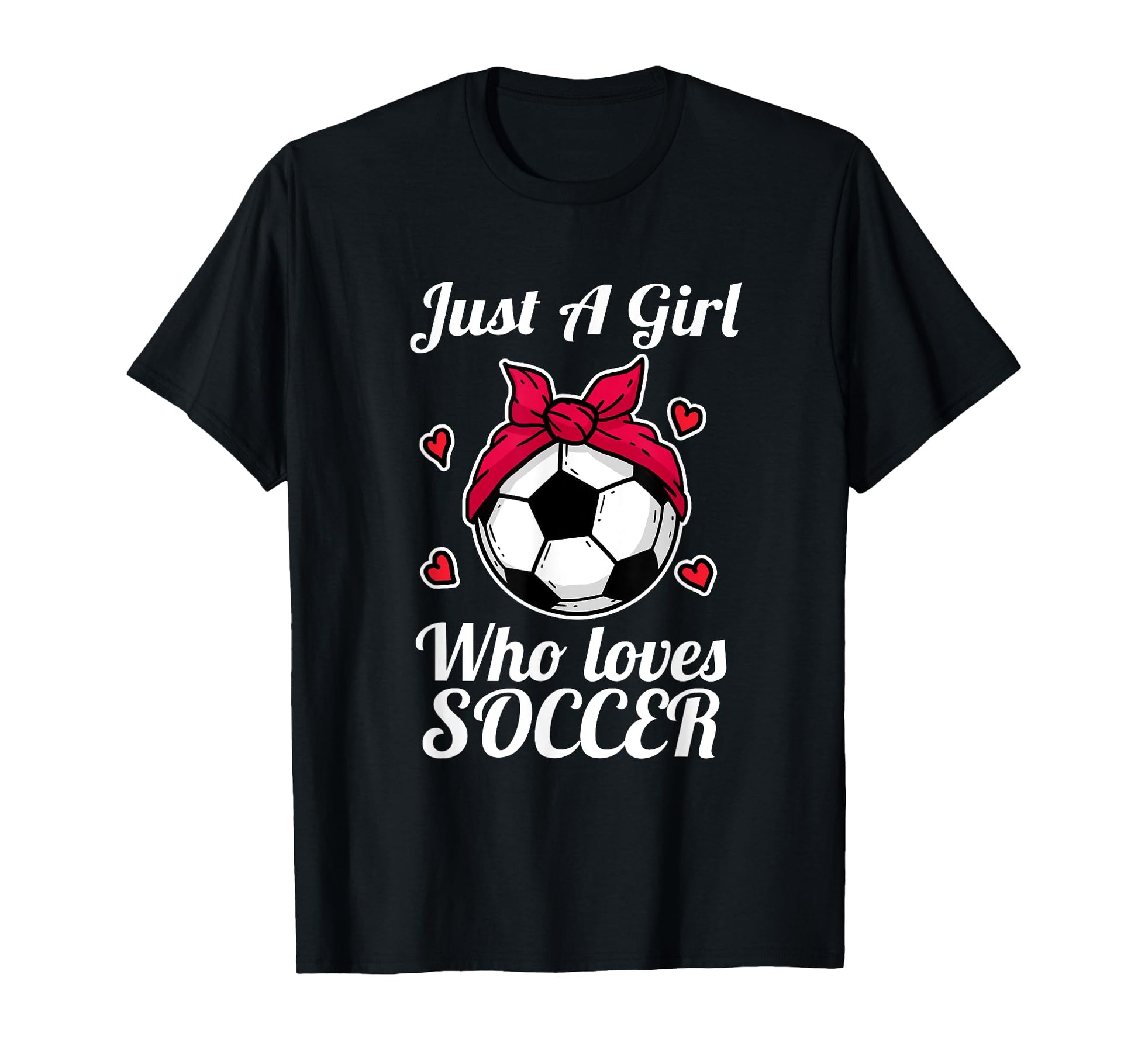 Just Who Loves Soccer Football Soccer Player T-Shirt - Graphic Print Unisex - T-Shirt, Sweatshirt, Hoodie