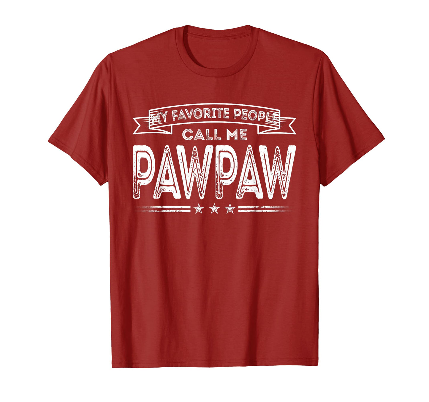 My Favorite People Call Me Pawpaw Funny T-Shirt - Unique Graphic Unisex - T-Shirt, Sweatshirt, Hoodie