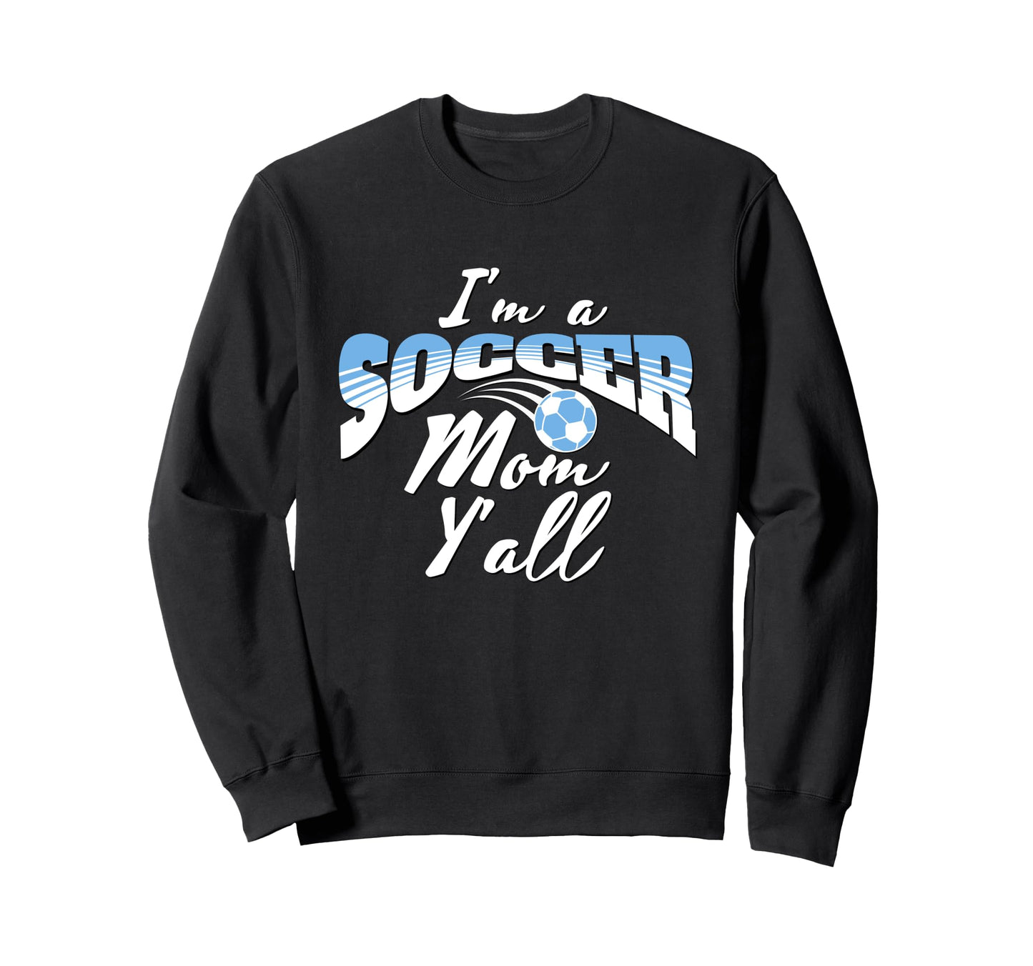 Mom Soccer Lover Soccer Mom Gift Blue Sweatshirt - Graphic Print Unisex - T-Shirt, Sweatshirt, Hoodie