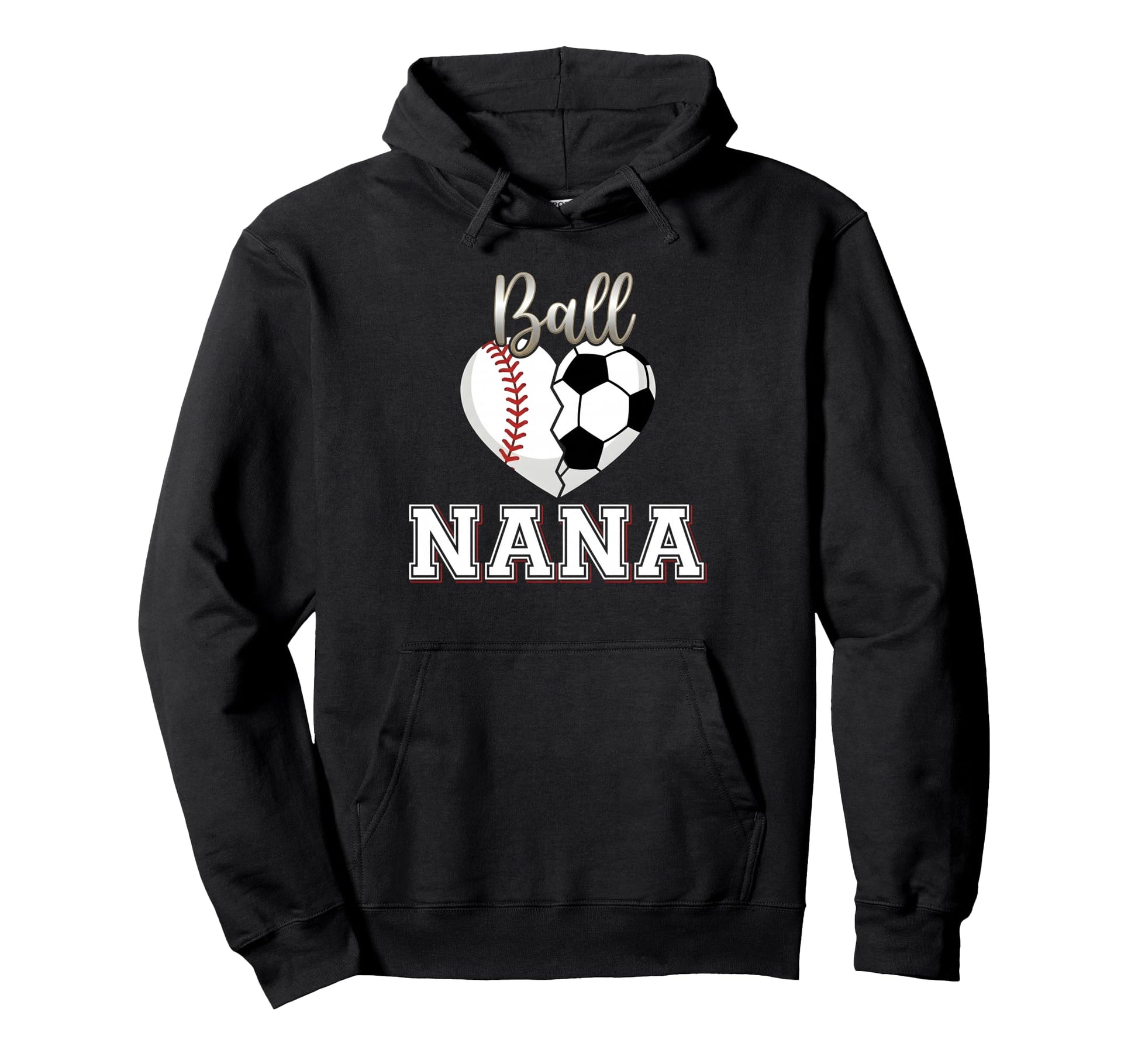 Ball Nana Baseball Soccer Heart Hoodie - Casual Everyday Wear Unisex - T-Shirt, Sweatshirt, Hoodie