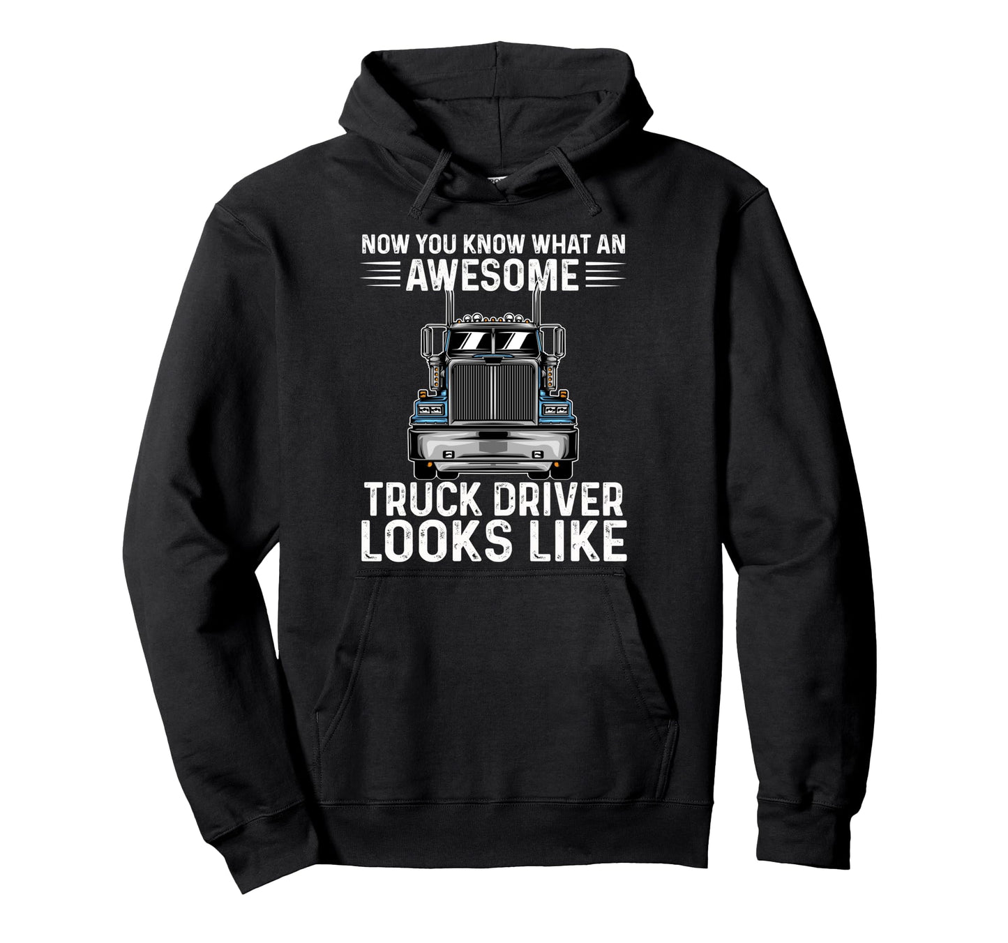 Awesome Truck Driver Best Trucker Dad Hoodie - Streetwear Style Unisex - T-Shirt, Sweatshirt, Hoodie