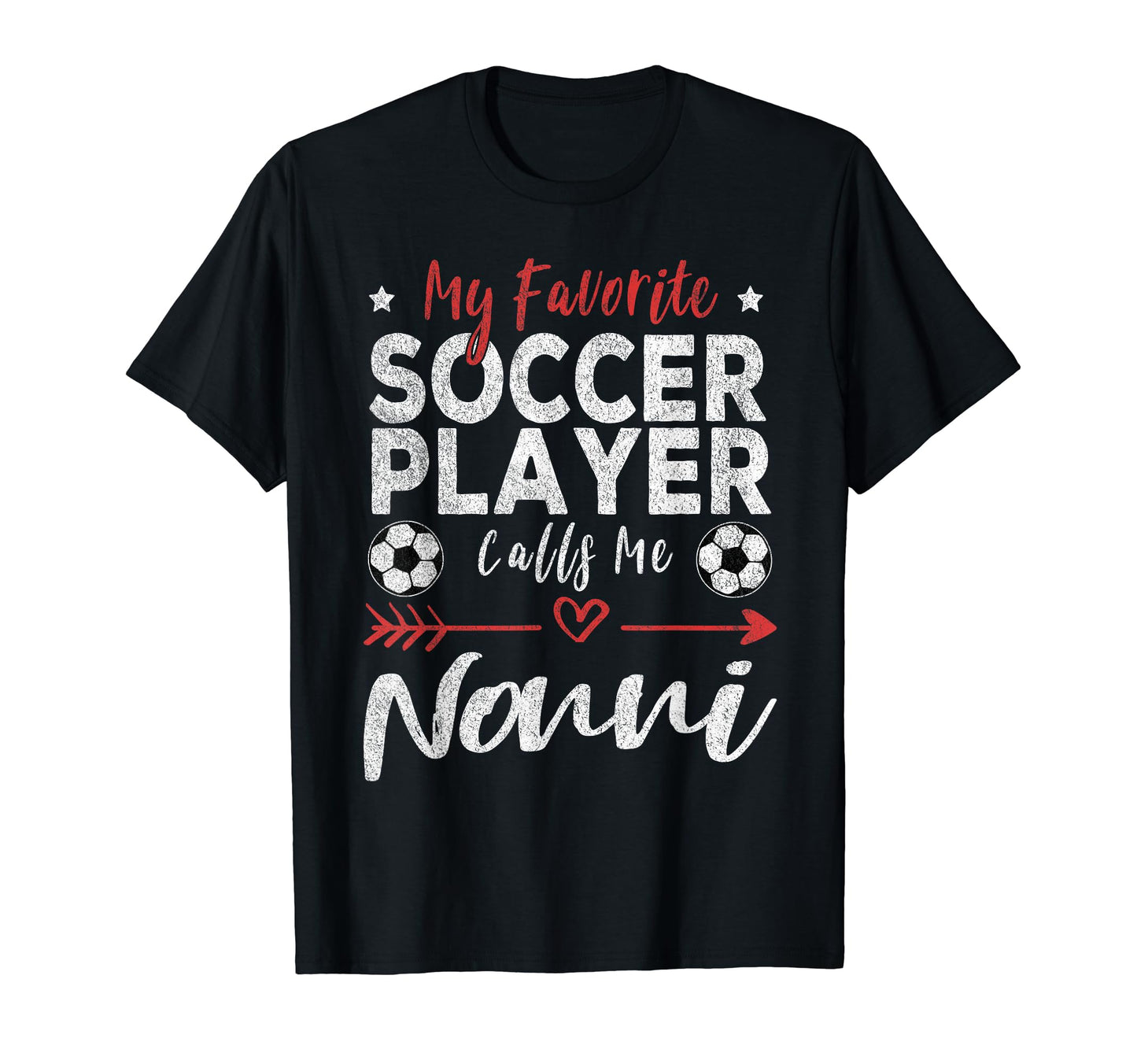 My Favorite Soccer Player Calls Me Nonni T-Shirt - Streetwear Style Unisex - T-Shirt, Sweatshirt, Hoodie