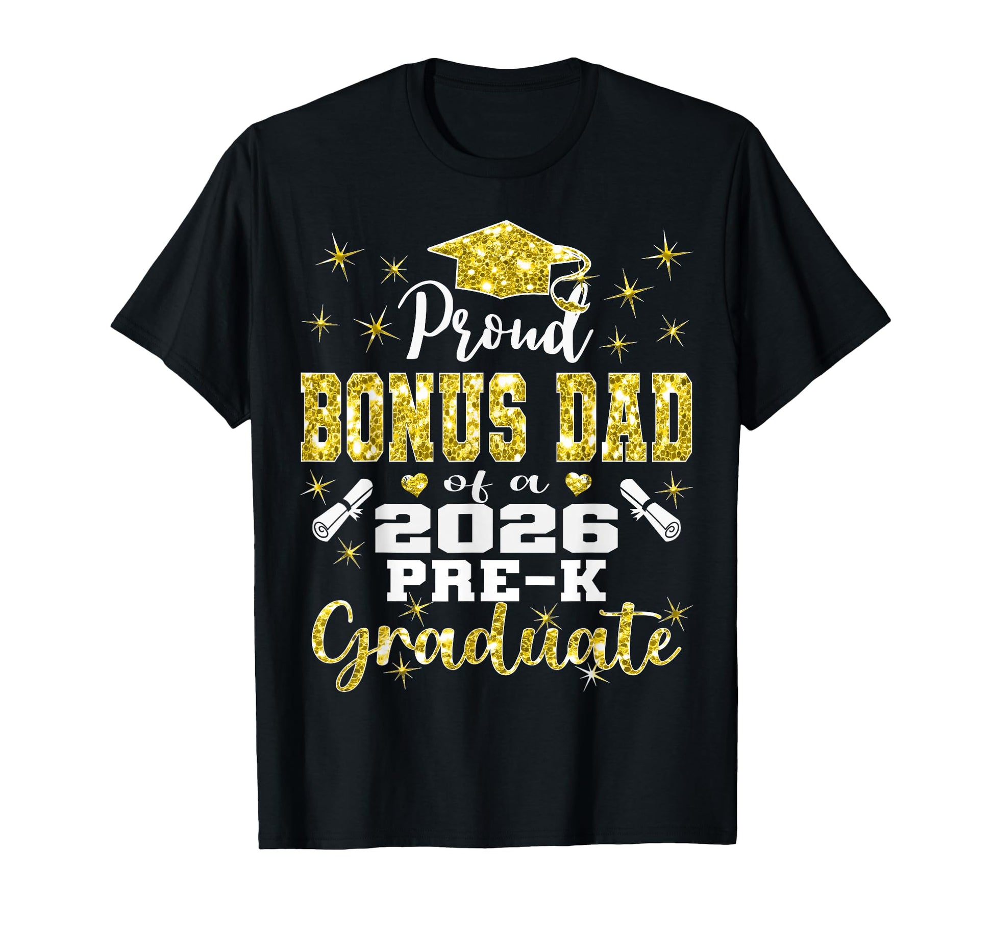 Proud Bonus Dad Pre K School Graduate T-Shirt - Novelty Apparel Men Women - T-Shirt, Sweatshirt, Hoodie
