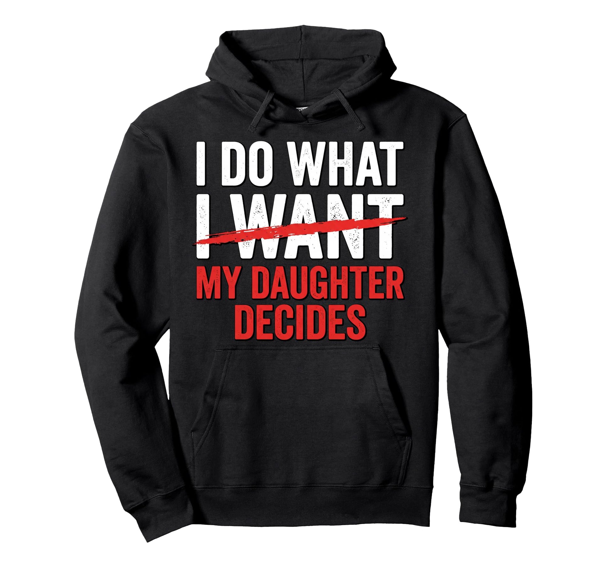 Funny Fathers Day Dad I Do What My Hoodie - Aesthetic Graphic Men Women - T-Shirt, Sweatshirt, Hoodie