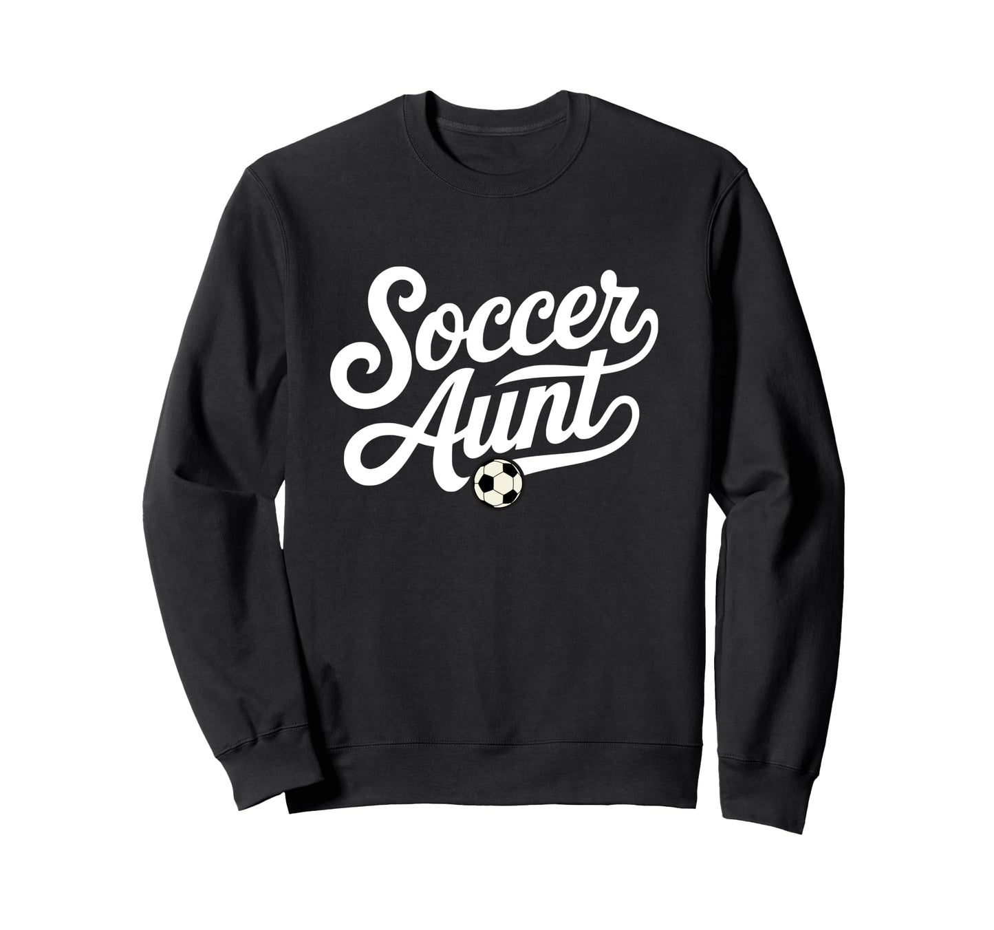 Soccer Aunt Proud Soccer Aunt Sweatshirt - Casual Everyday Wear for Adults - T-Shirt, Sweatshirt, Hoodie