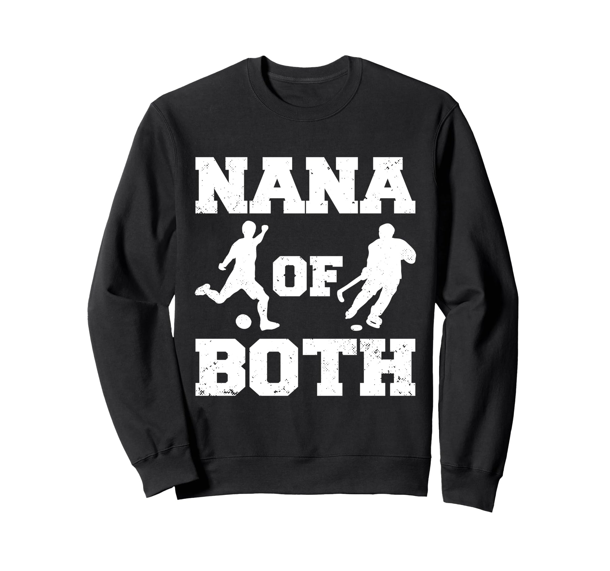 Nana Both Funny Soccer Hockey Nana Sweatshirt - Trendy Graphic Men Women - T-Shirt, Sweatshirt, Hoodie