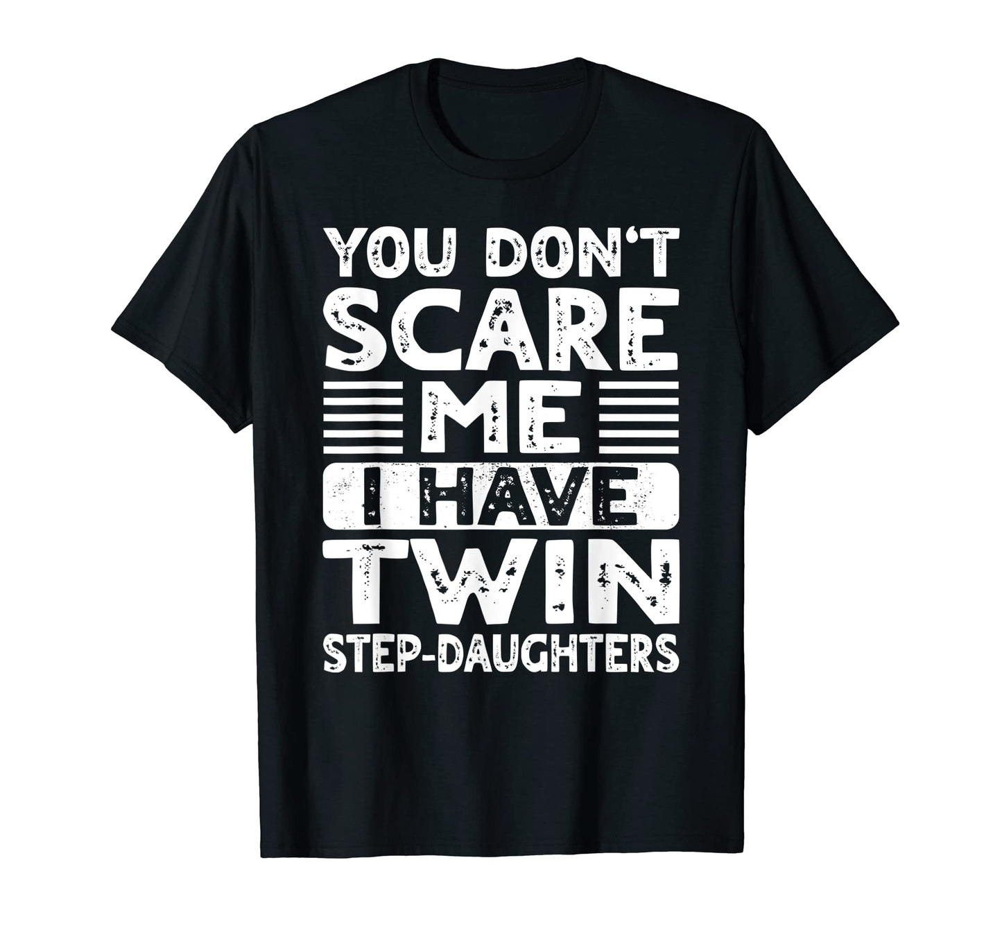 You Dont Scare Me I Have Twin Step T-Shirt - Aesthetic Graphic Men Women - T-Shirt, Sweatshirt, Hoodie