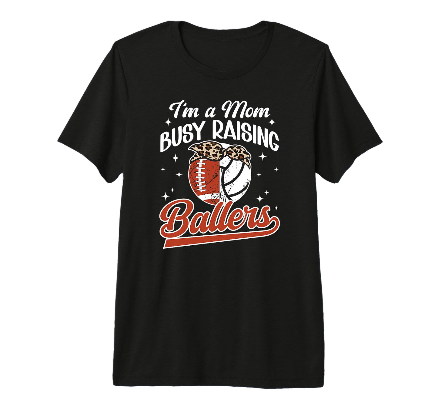 Im Mom Busy Raising Ballers Football T-Shirt - Graphic Print Unisex - T-Shirt, Sweatshirt, Hoodie