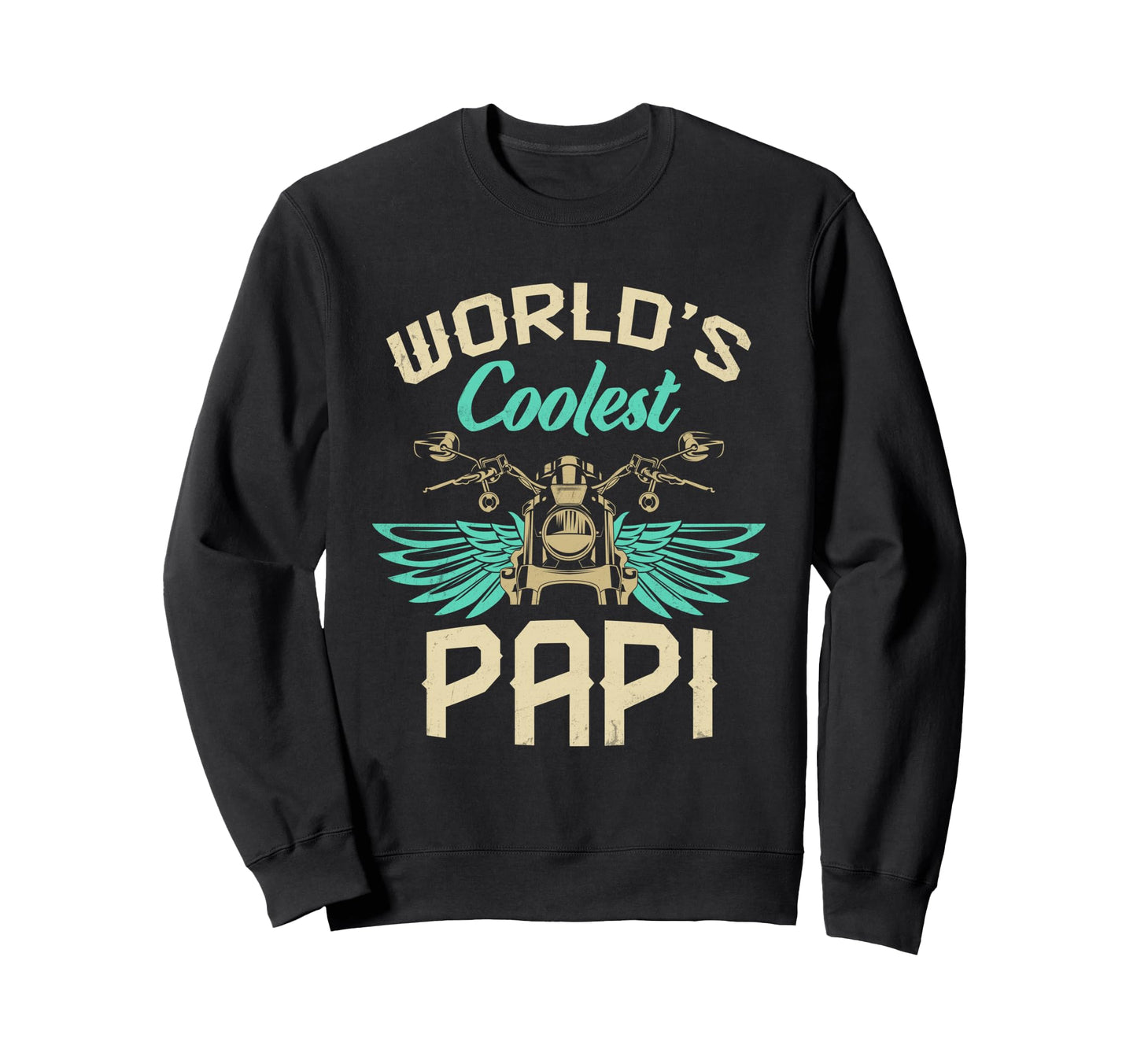 Worlds Coolest Papi Motorcycle Sweatshirt - Novelty Apparel Men Women - T-Shirt, Sweatshirt, Hoodie