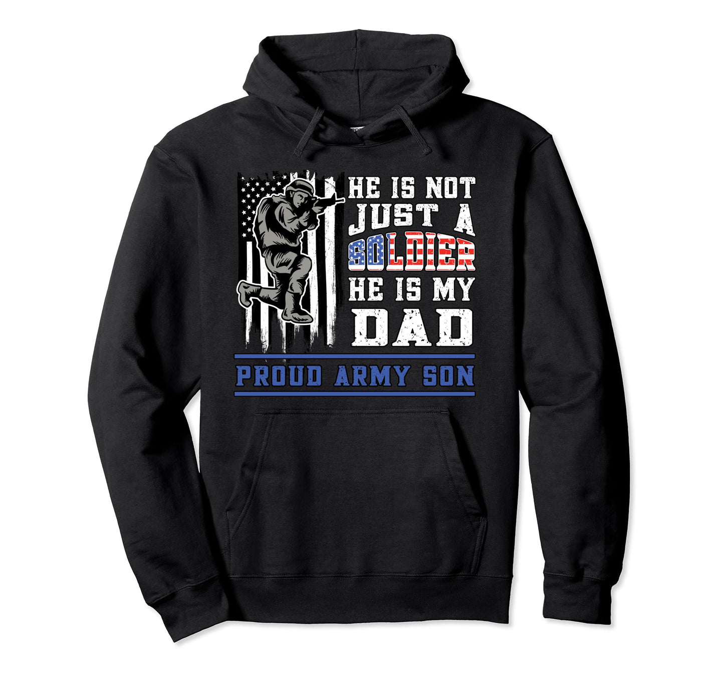 Proud Army Son Not Just Soldier He Is Hoodie - Trendy Graphic for Adults - T-Shirt, Sweatshirt, Hoodie