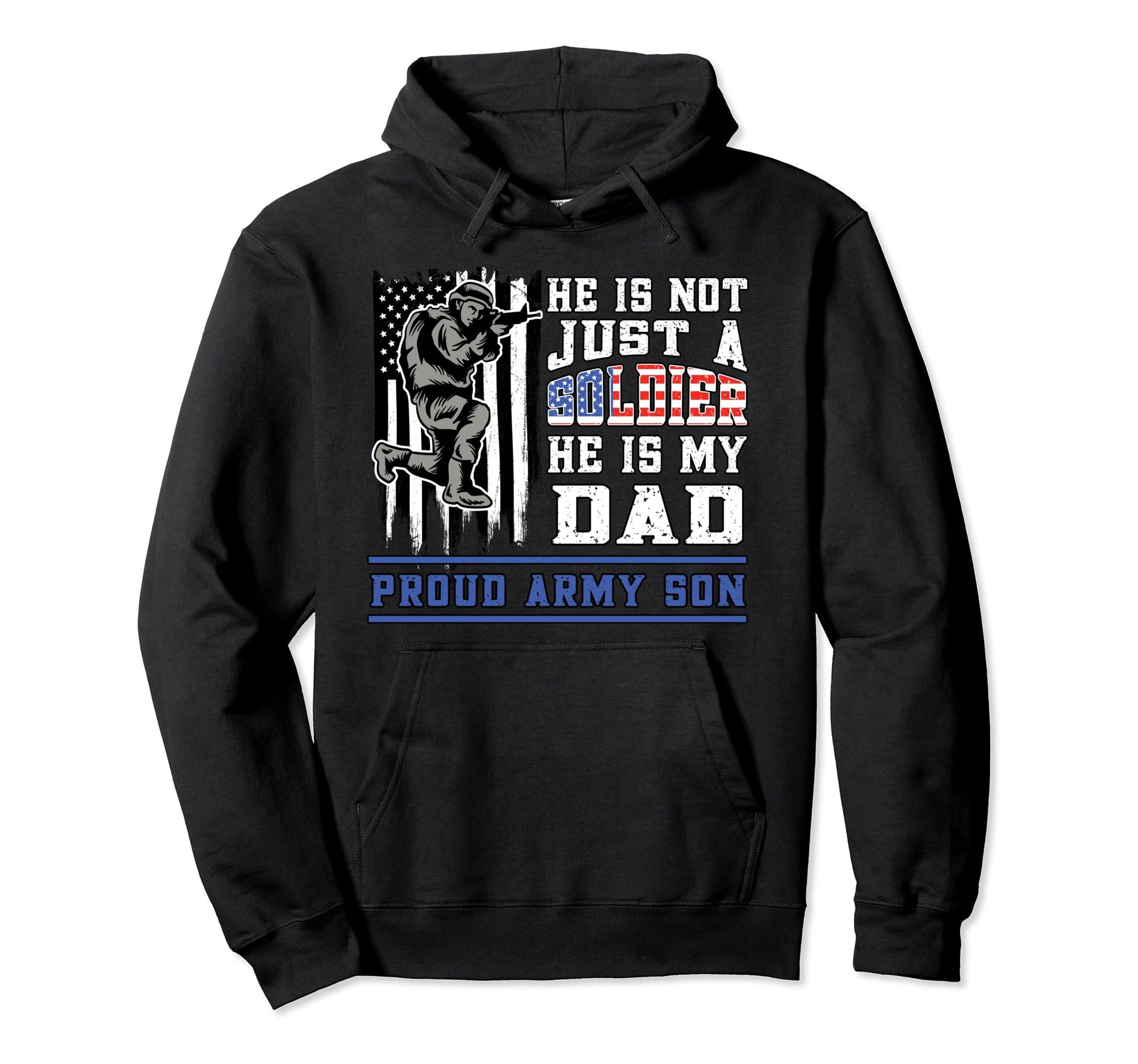 Proud Army Son Not Just Soldier He Is Hoodie - Trendy Graphic for Adults - T-Shirt, Sweatshirt, Hoodie