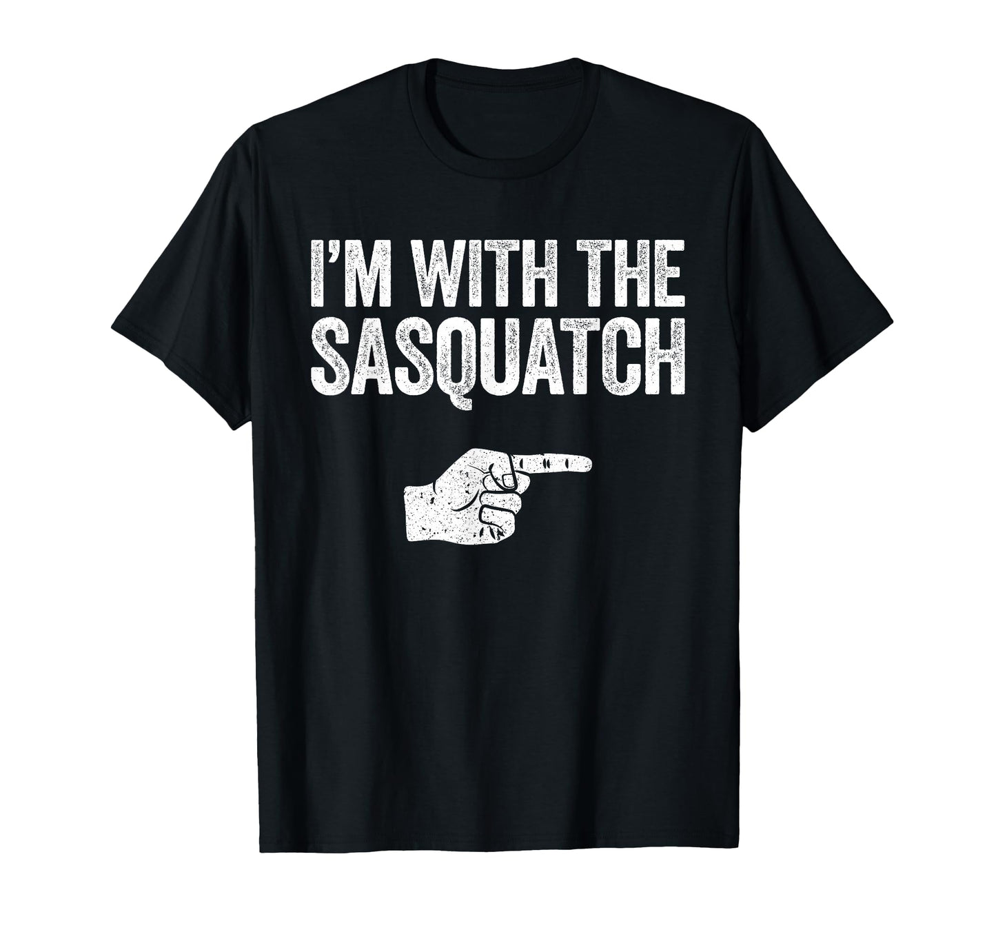 Im Sasquatch Matching Sasquatch T-Shirt - Fun Novelty Design Unisex - T-Shirt, Sweatshirt, Hoodie