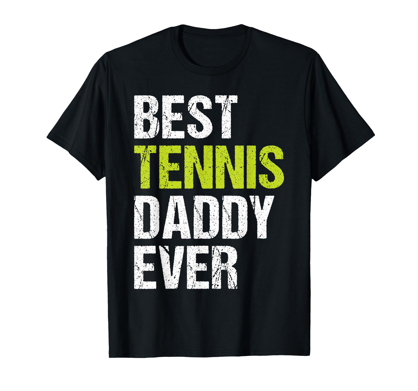 Best Tennis Daddy Ever Tennis Daddy T-Shirt - Minimalist Print for Adults - T-Shirt, Sweatshirt, Hoodie