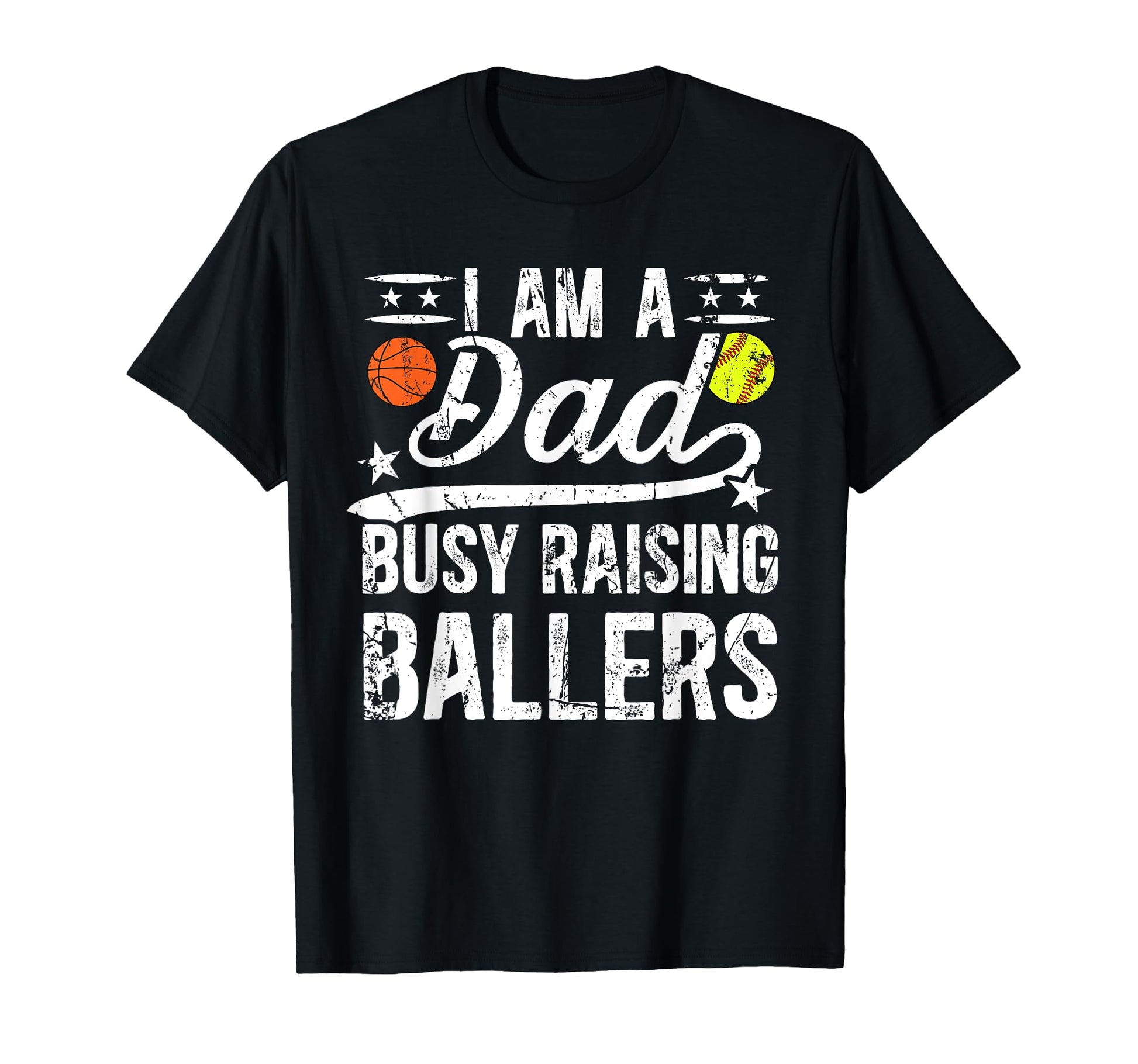 I Am Dad Busy Raising Ballers T-Shirt - Novelty Apparel for Adults - T-Shirt, Sweatshirt, Hoodie