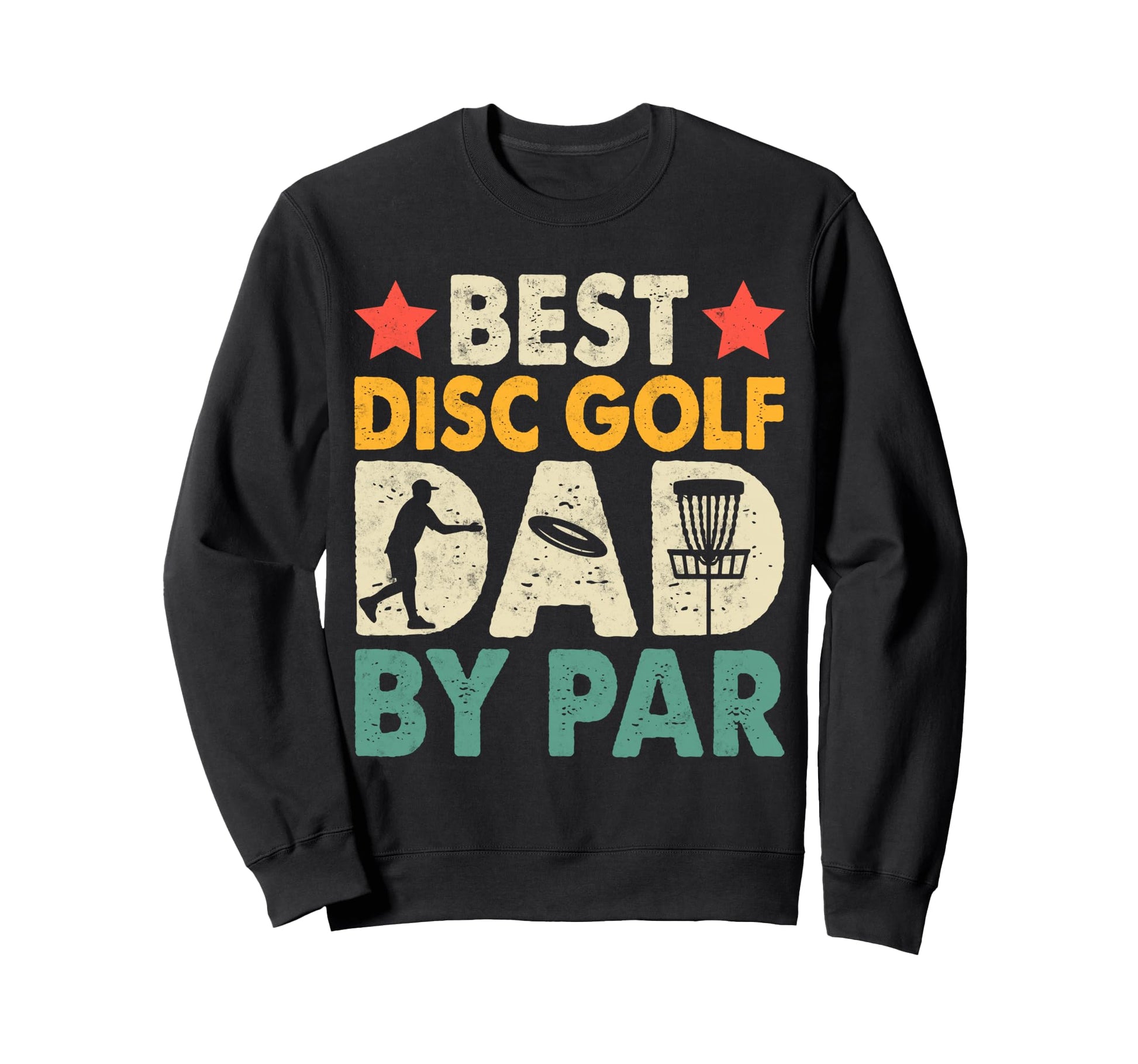 Best Disc Golf Dad Par Basket Golfer Sweatshirt - Aesthetic Graphic Unisex - T-Shirt, Sweatshirt, Hoodie