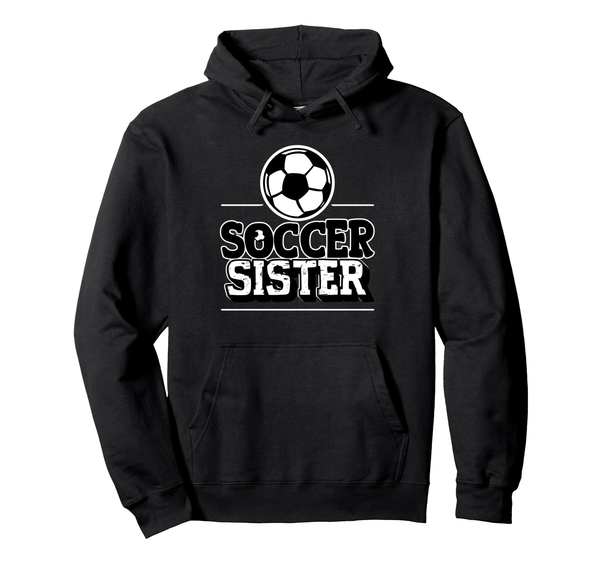 Fuuny Soccer Sister Soccer Player Hoodie - Streetwear Style for Adults - T-Shirt, Sweatshirt, Hoodie