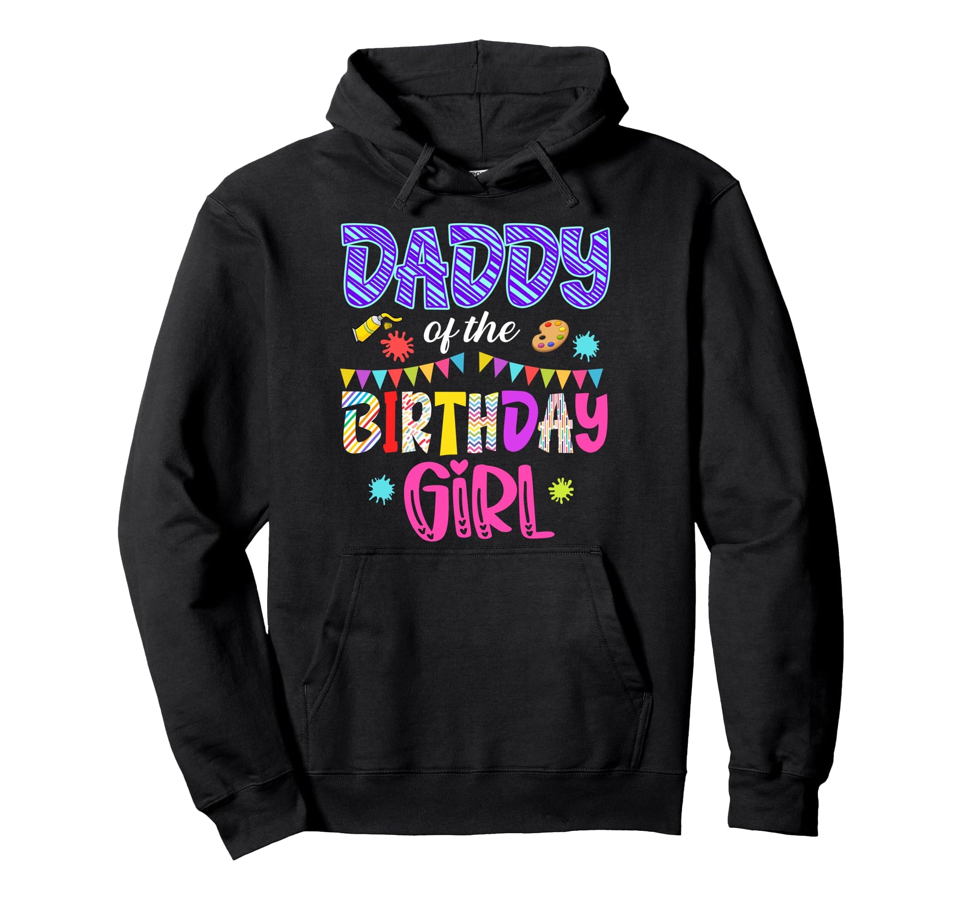 Daddy Birthday Painting Father Dad Hoodie - Streetwear Style Men Women - T-Shirt, Sweatshirt, Hoodie
