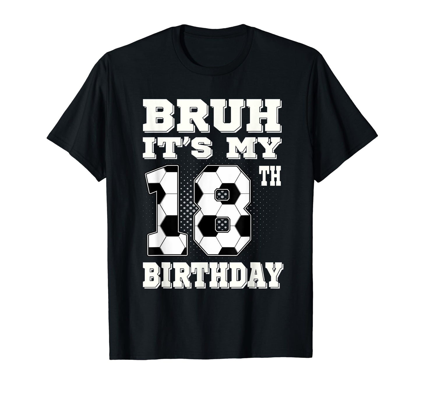 Bruh Its My 18Th Birthday 18 Year Old T-Shirt - Minimalist Print Men Women - T-Shirt, Sweatshirt, Hoodie