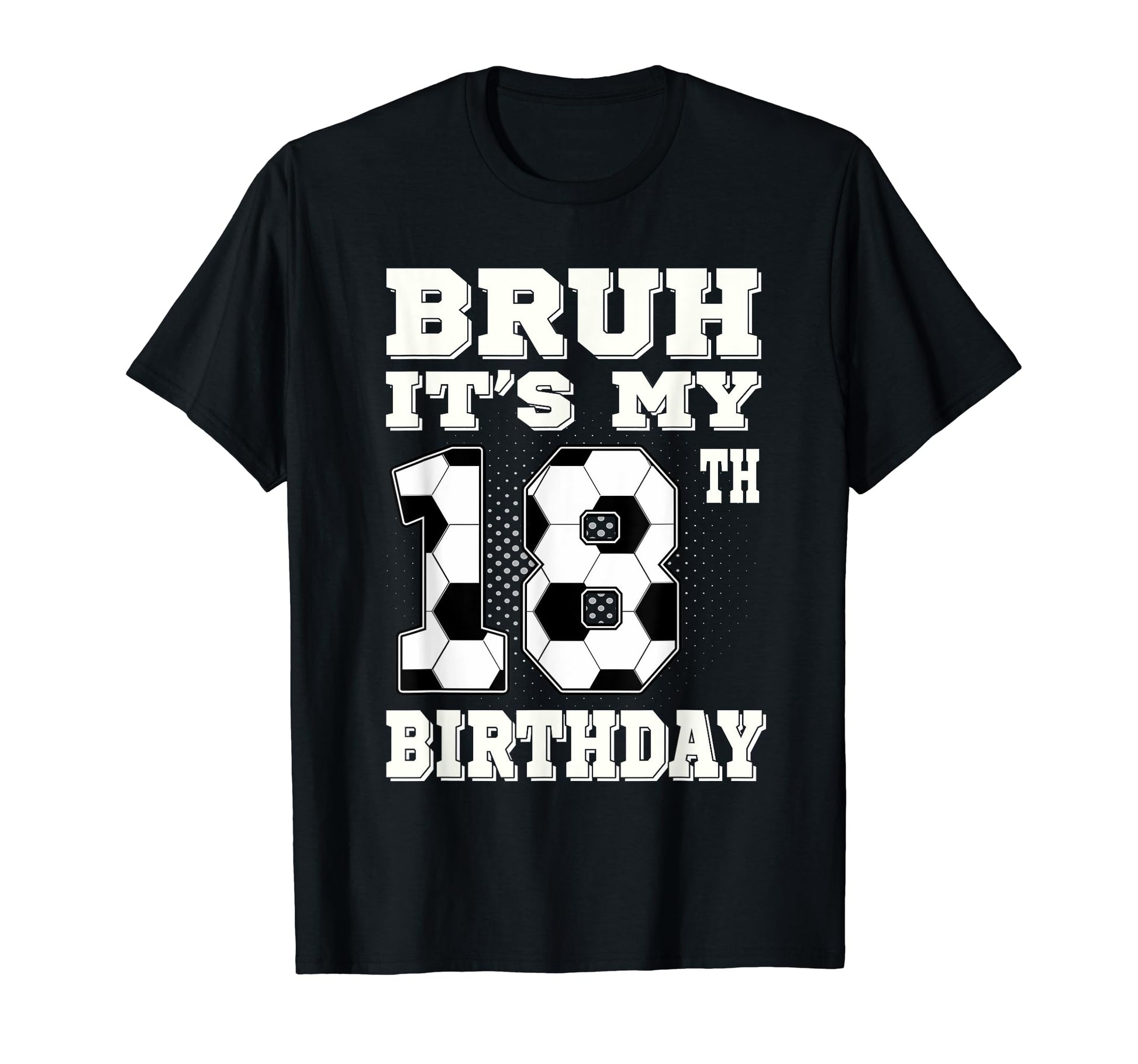 Bruh Its My 18Th Birthday 18 Year Old T-Shirt - Minimalist Print Men Women - T-Shirt, Sweatshirt, Hoodie