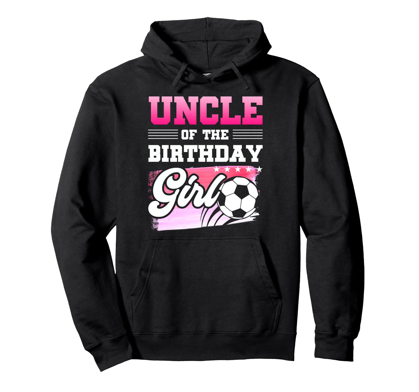 Uncle Birthday Soccer Players Sport Hoodie - Novelty Apparel Unisex - T-Shirt, Sweatshirt, Hoodie