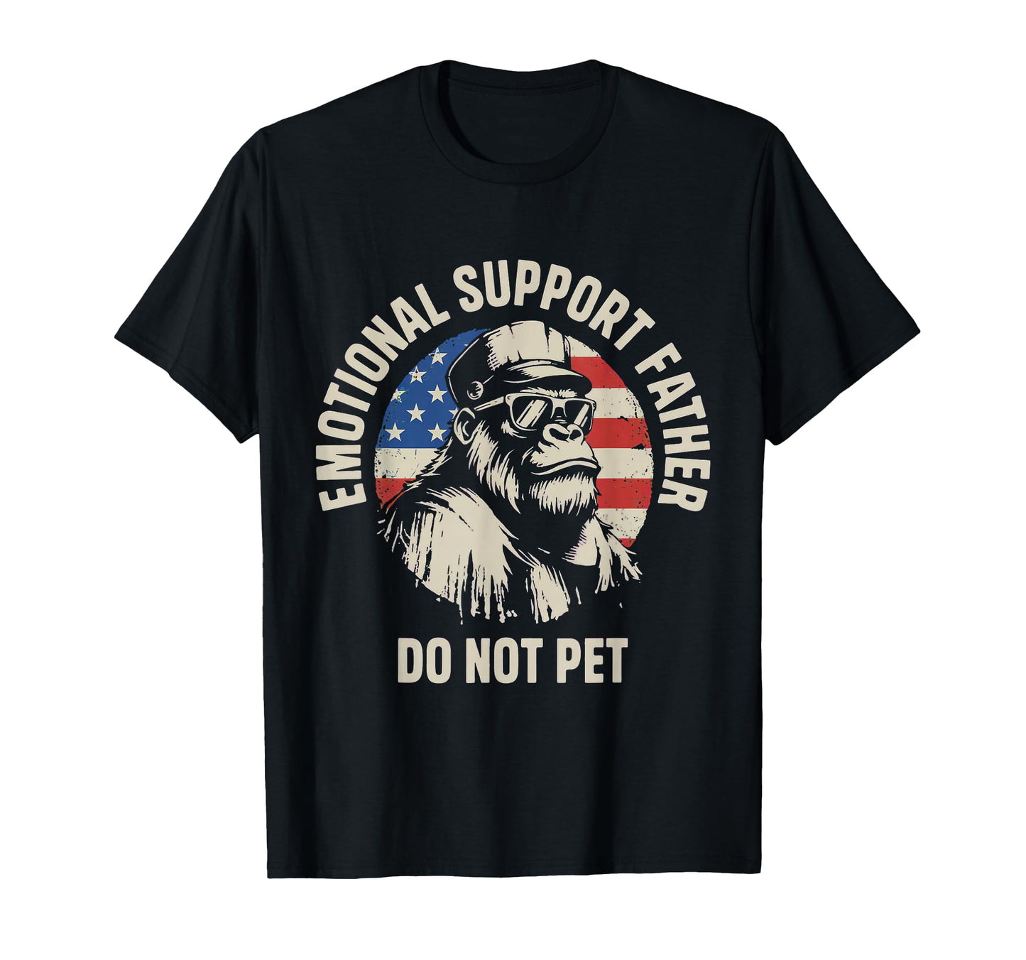 Emotional Support Father Do Not Pet T-Shirt - Streetwear Style Unisex - T-Shirt, Sweatshirt, Hoodie