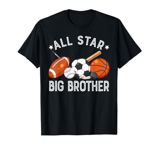 All Star Big Brother Birthday T-Shirt - Custom Art Print Men Women - T-Shirt, Sweatshirt, Hoodie
