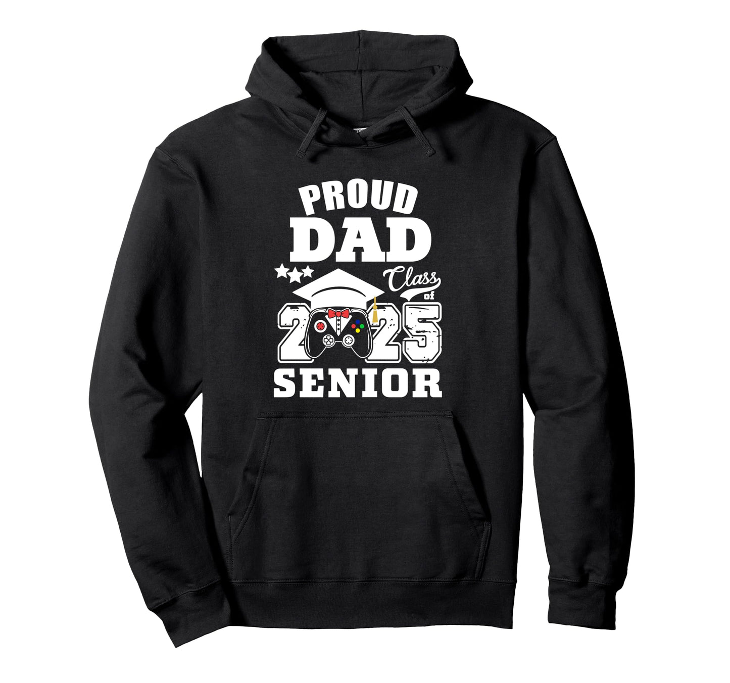 Senior 2025 Proud Dad Class 2025 Gaming Hoodie - Graphic Print Unisex - T-Shirt, Sweatshirt, Hoodie
