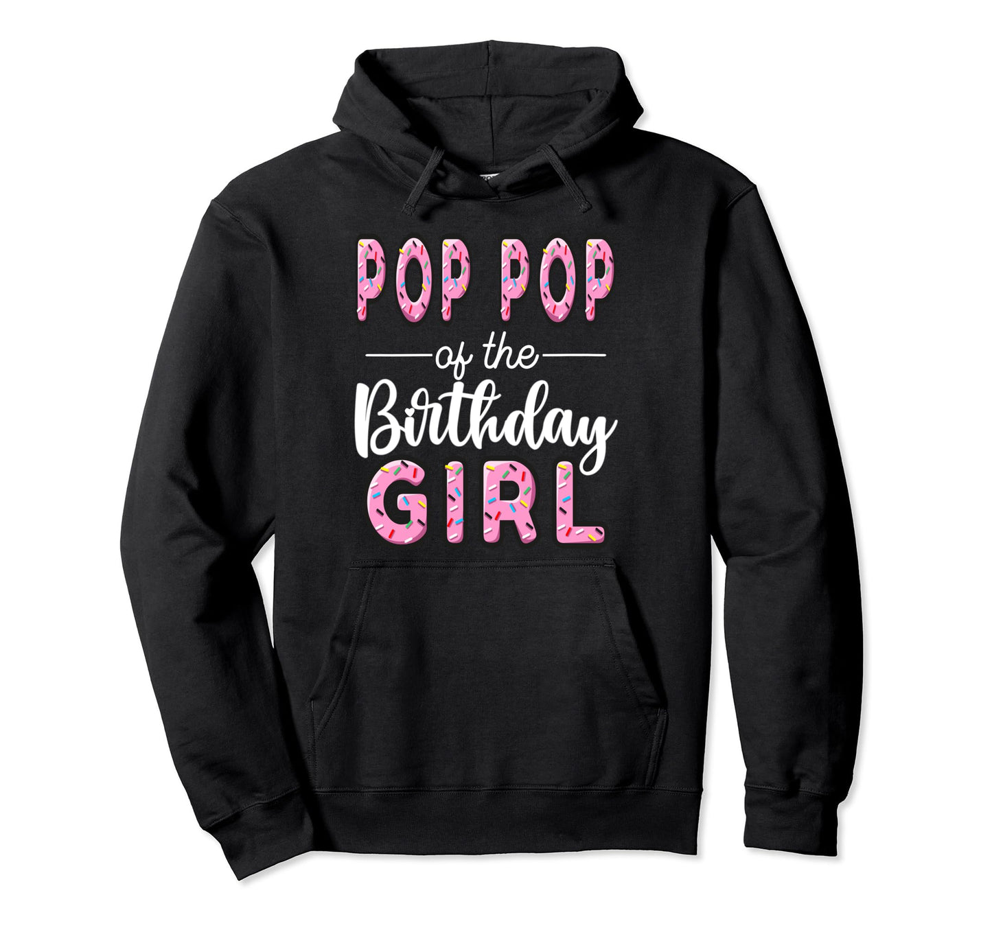 Pop Pop Birthday Donut Dad First Bday Hoodie - Fun Novelty Design Unisex - T-Shirt, Sweatshirt, Hoodie