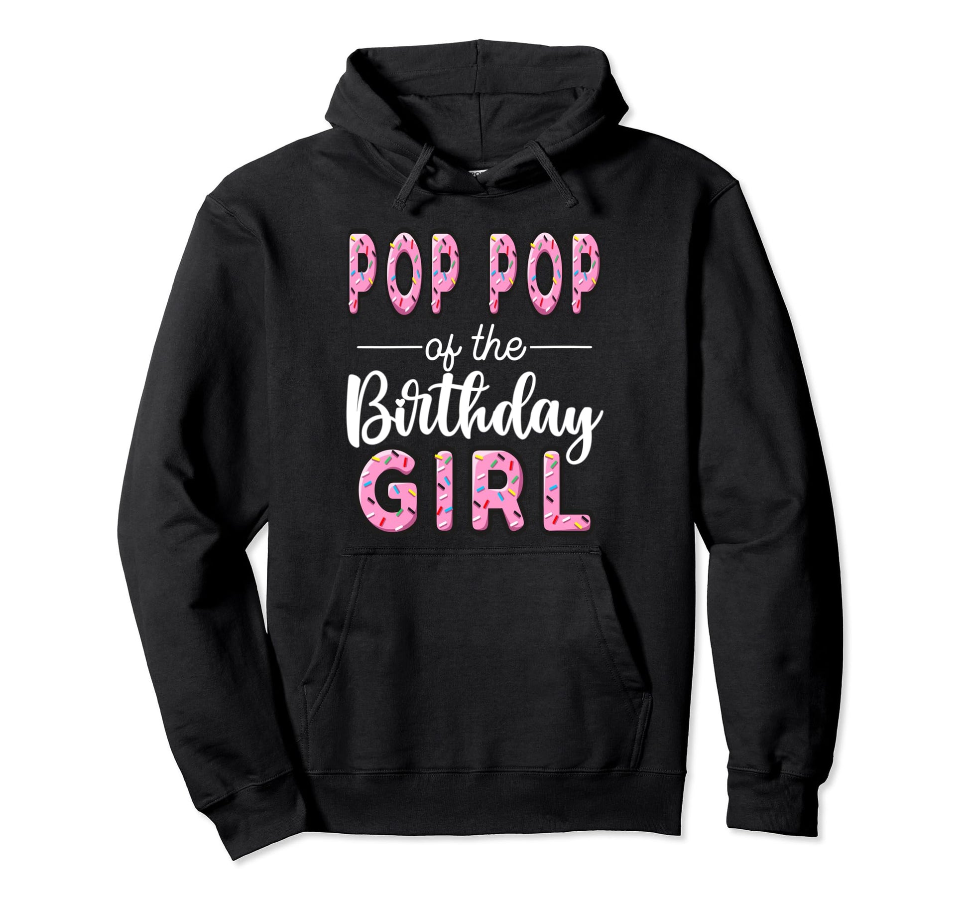 Pop Pop Birthday Donut Dad First Bday Hoodie - Fun Novelty Design Unisex - T-Shirt, Sweatshirt, Hoodie