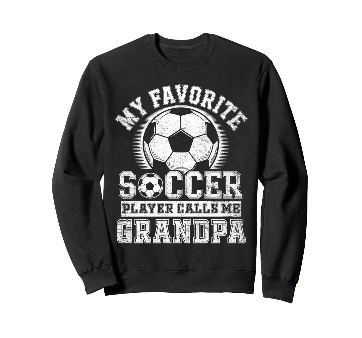 Funny My Favorite Soccer Player Sweatshirt - Fun Novelty Design Men Women - T-Shirt, Sweatshirt, Hoodie