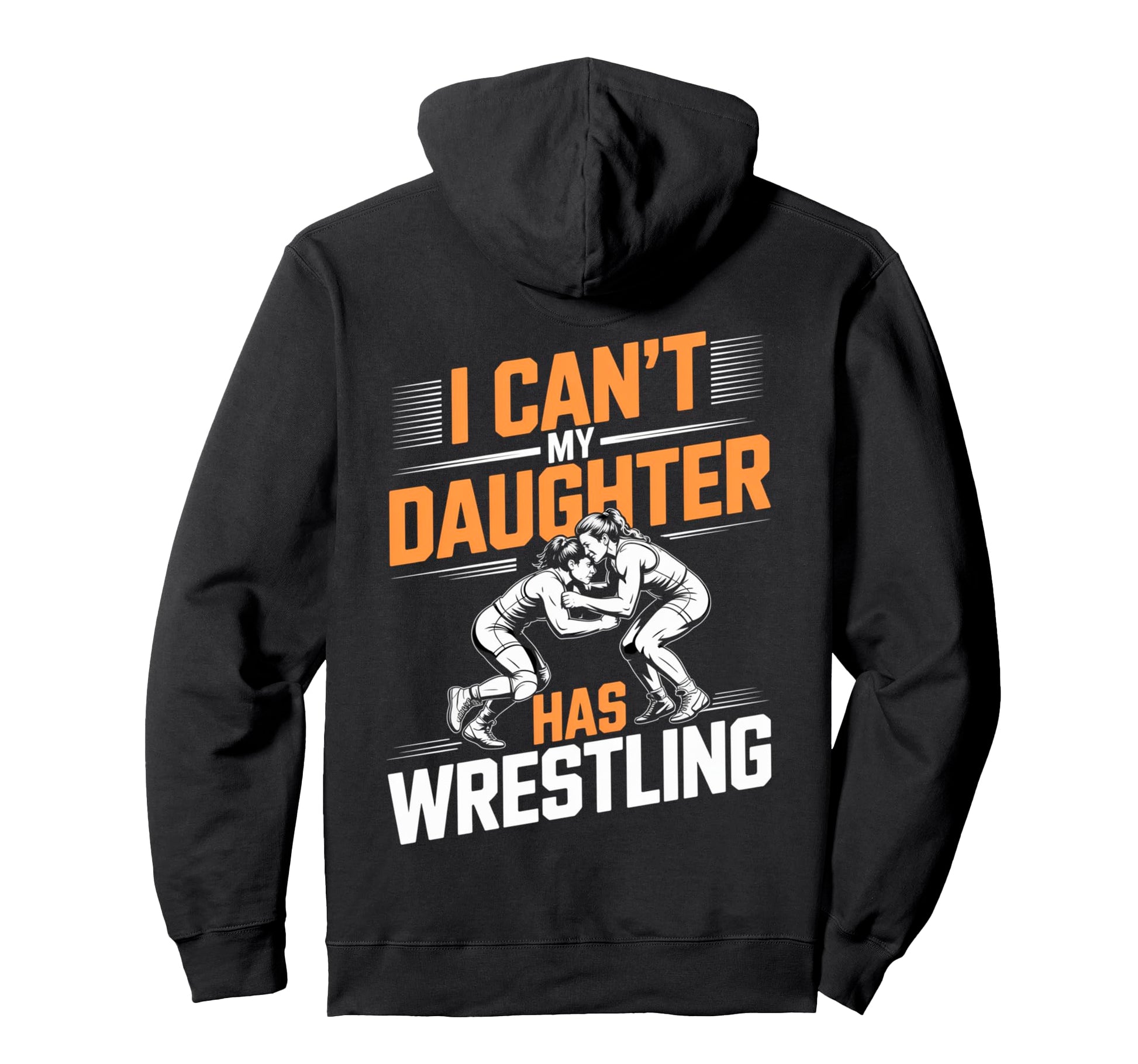Wrestling Daughter Excuse Wrestle Hoodie - Streetwear Style for Adults - T-Shirt, Sweatshirt, Hoodie