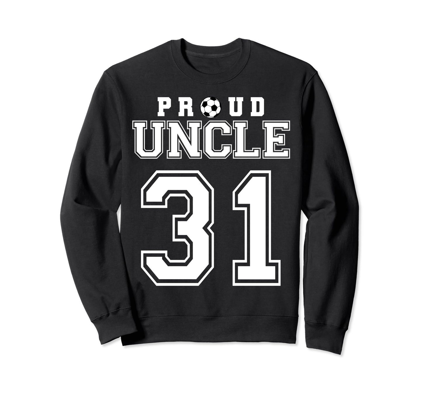 Number 31 Custom Proud Soccer Futbol Sweatshirt - Custom Art Print Unisex - T-Shirt, Sweatshirt, Hoodie