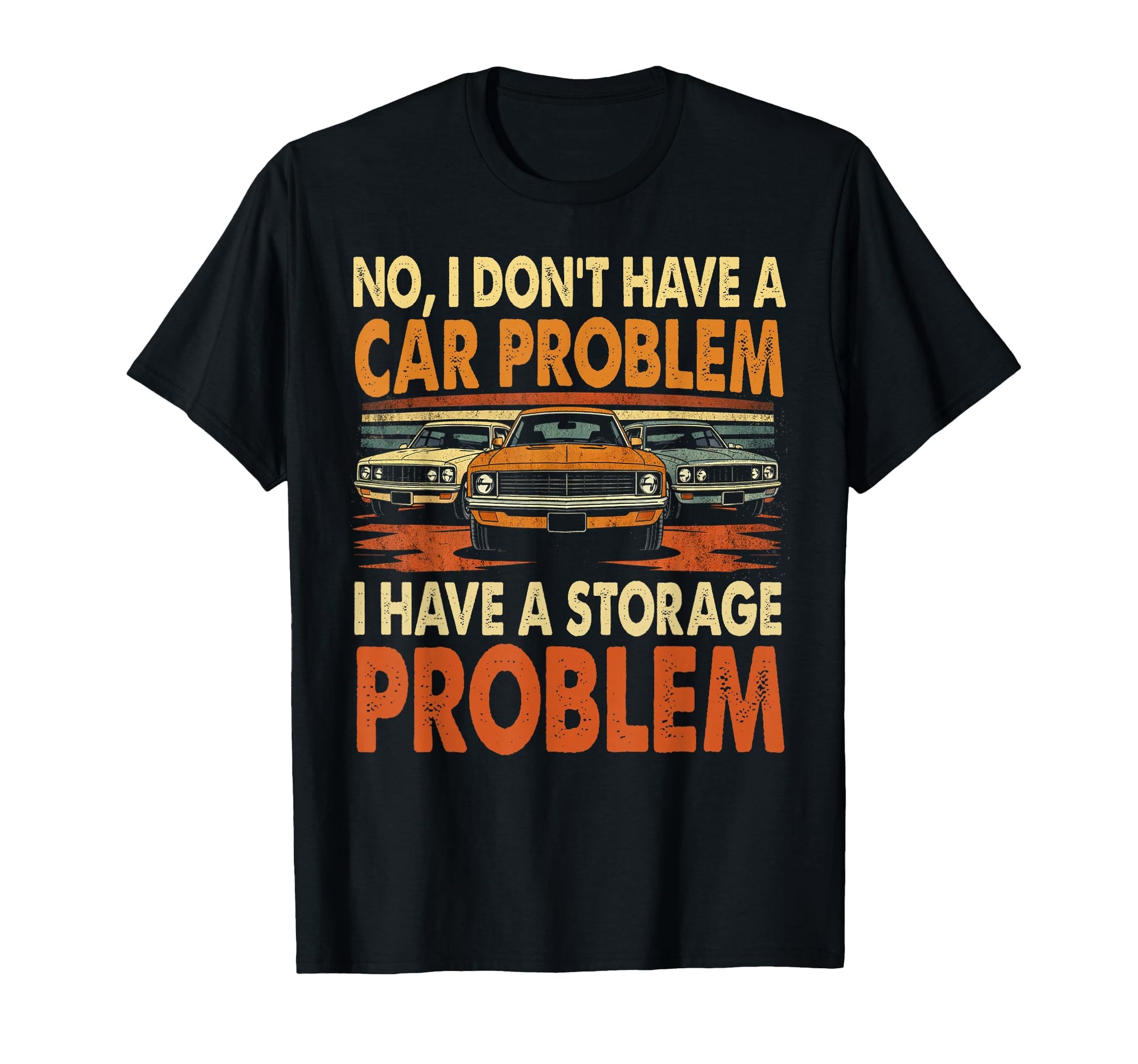 No I Dont Have Car Problem Storage T-Shirt - Aesthetic Graphic Unisex - T-Shirt, Sweatshirt, Hoodie